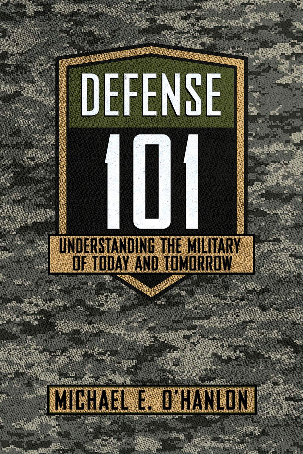 Defense 101: Understanding the Military of Today and Tomorrow