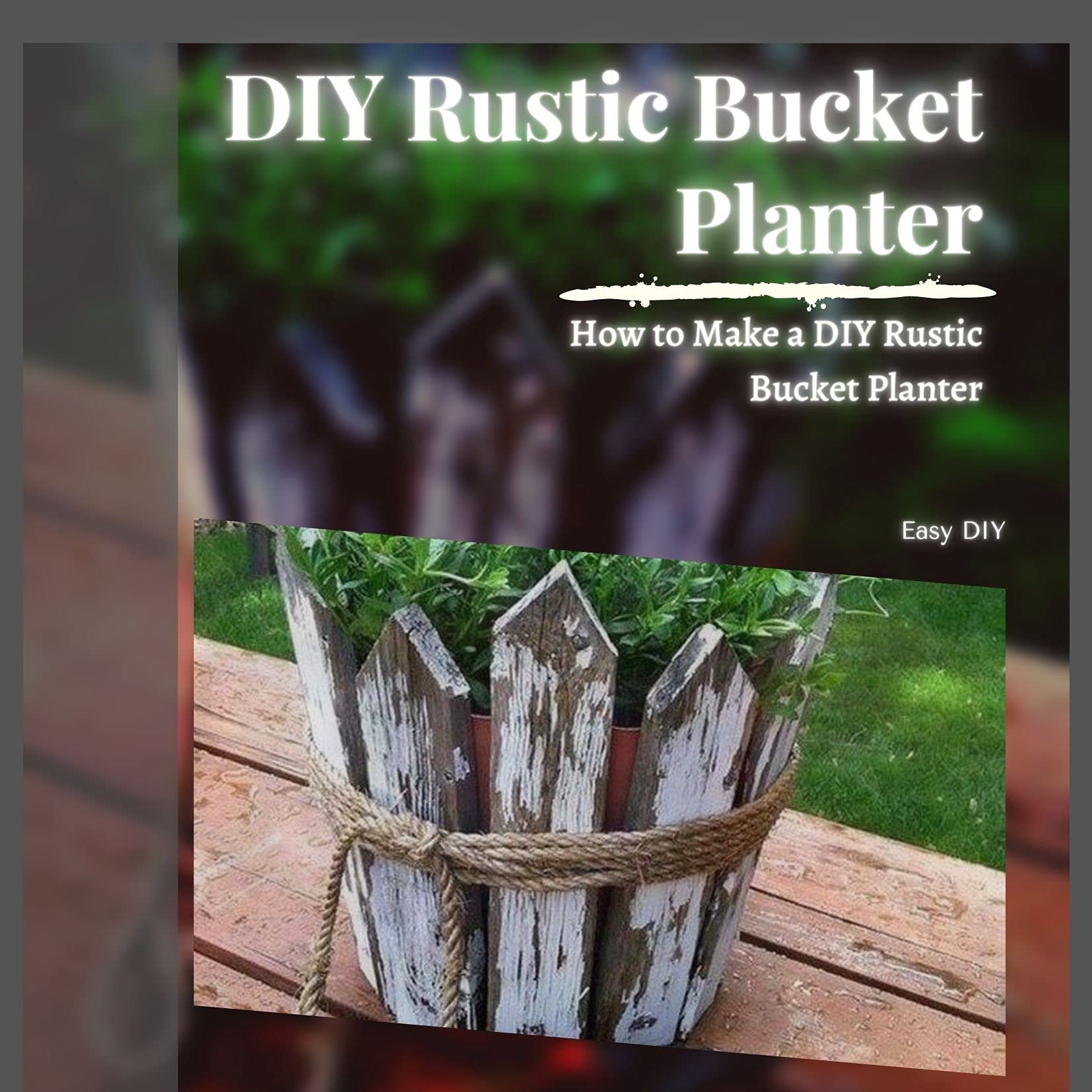 DIY Rustic Bucket Planter How to Make a DIY Rustic Bucket Planter by Easy DIY Goodreads
