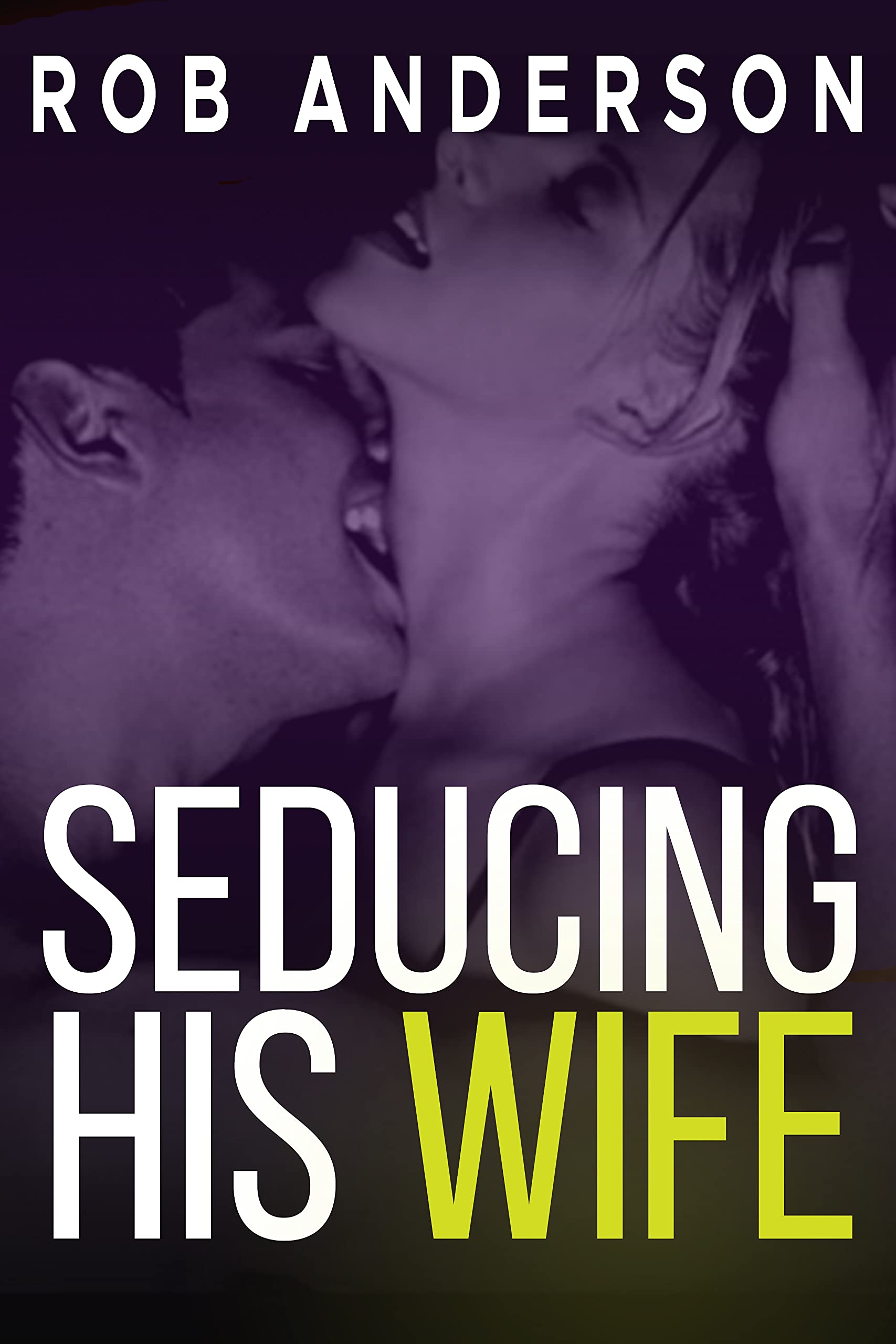 Seducing His Wife by Rob Anderson | Goodreads