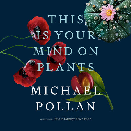 This Is Your Mind on Plants