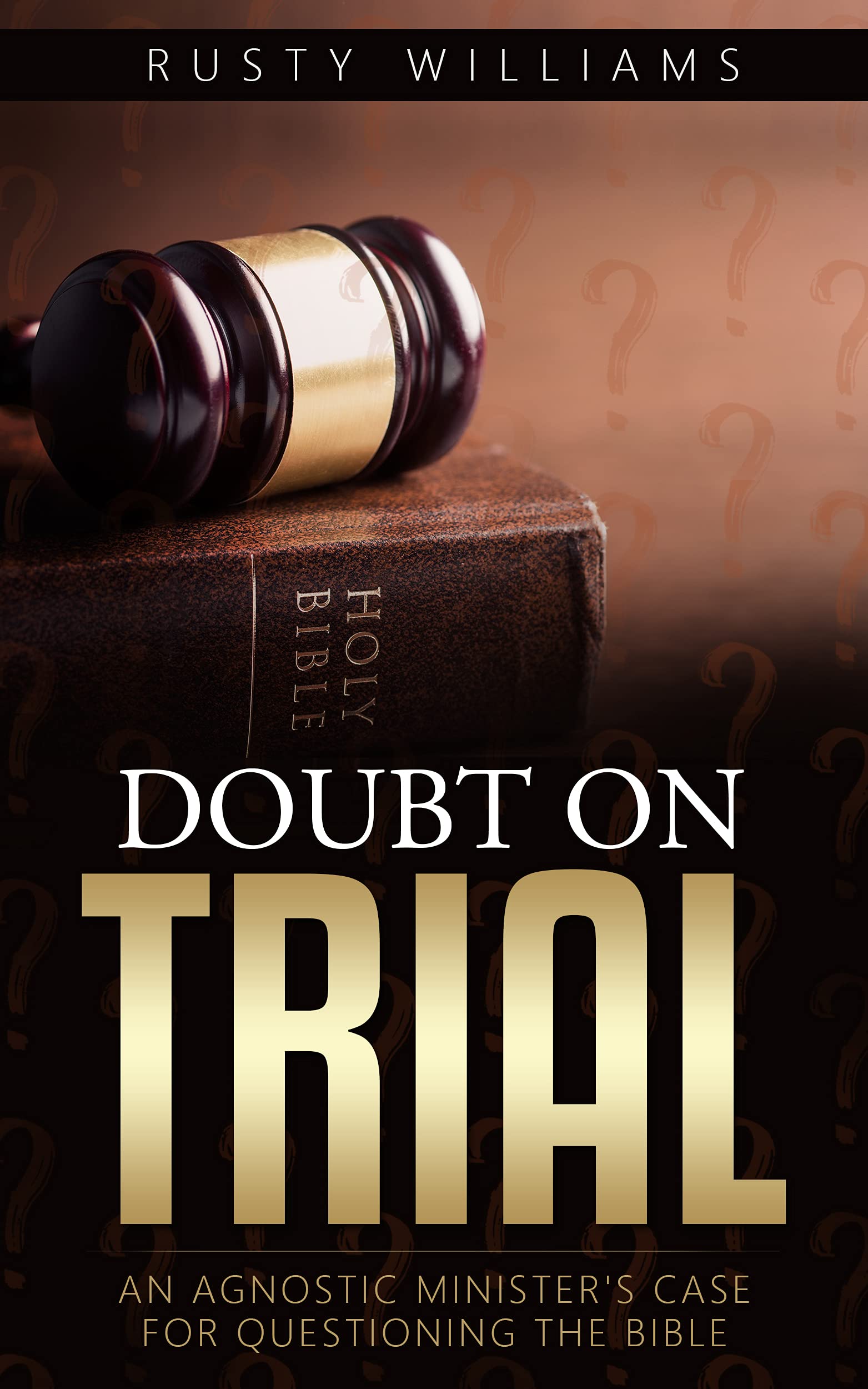 doubt-on-trial-an-agnostic-minister-s-case-for-questioning-the-bible