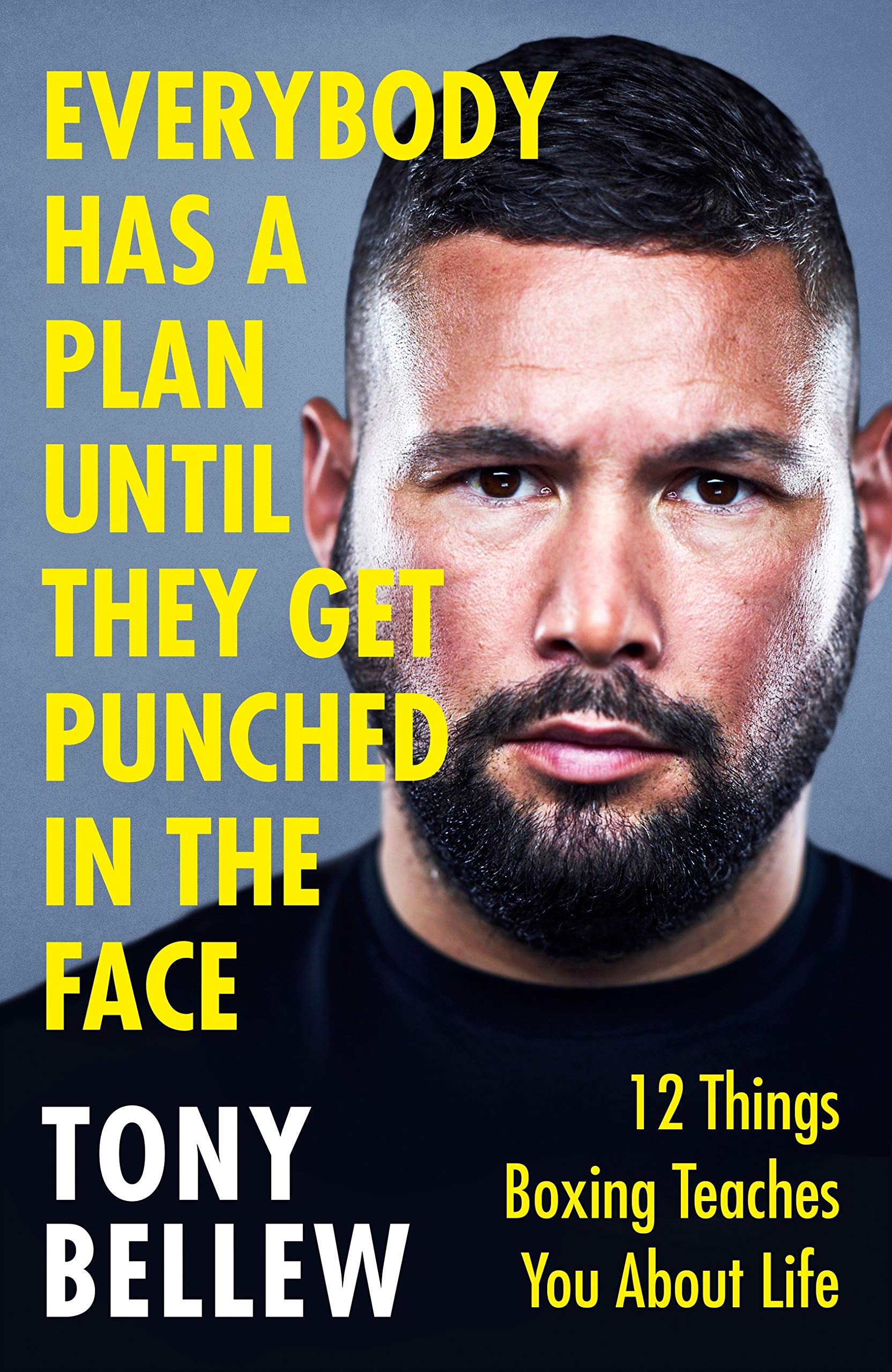 Everybody Has a Plan Until They Get Punched in the Face 12 Things