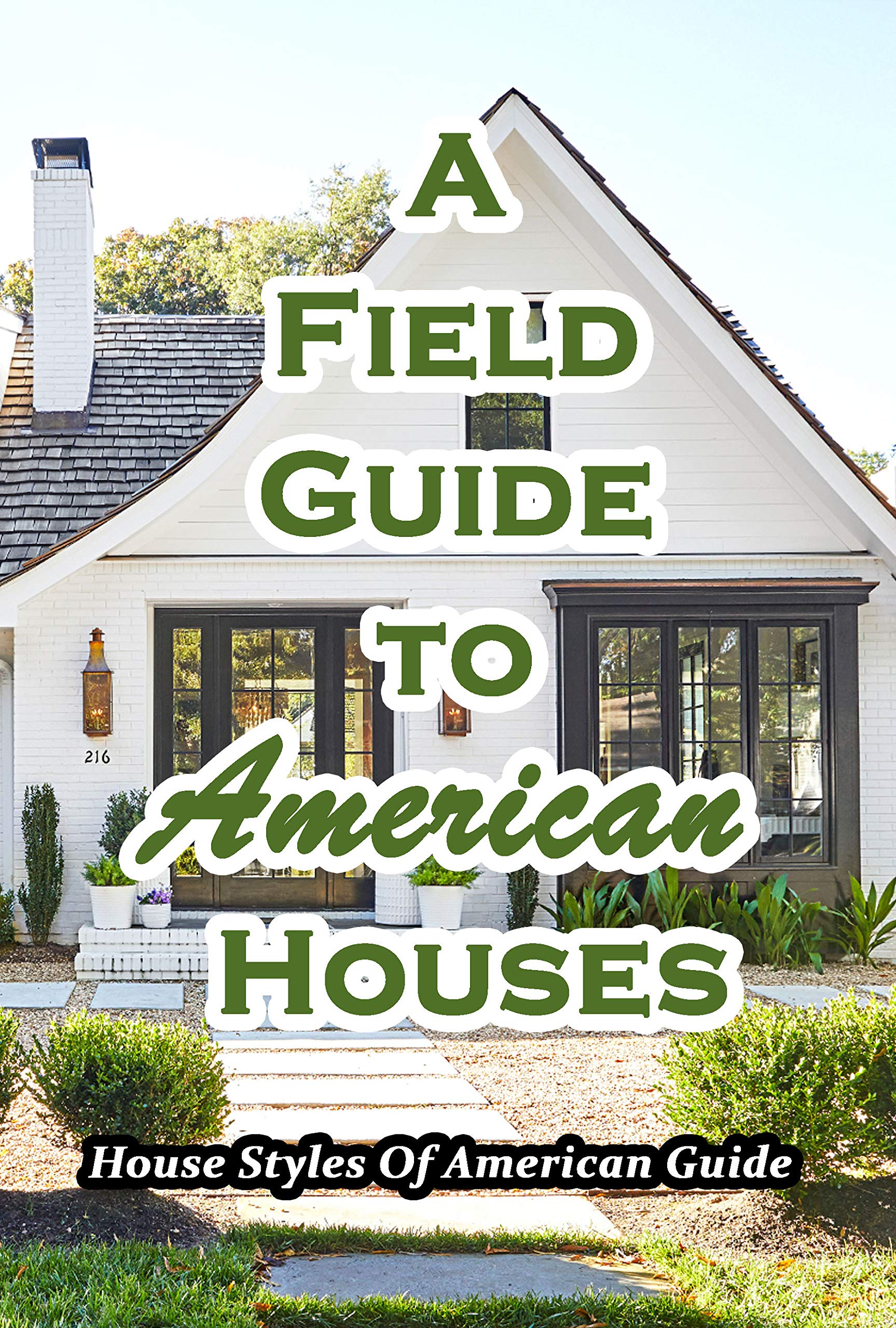 A Field Guide to American Houses House Styles Of American Guide by