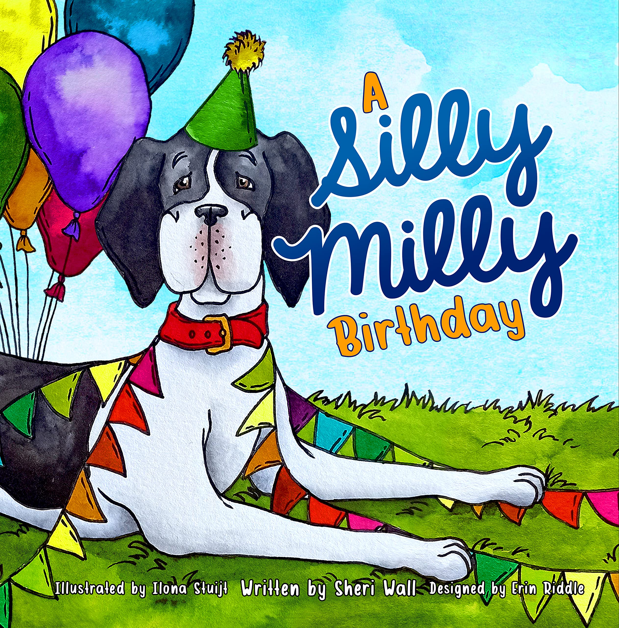A Silly Milly Birthday: Celebrate a Special Day with a Really Big Dog