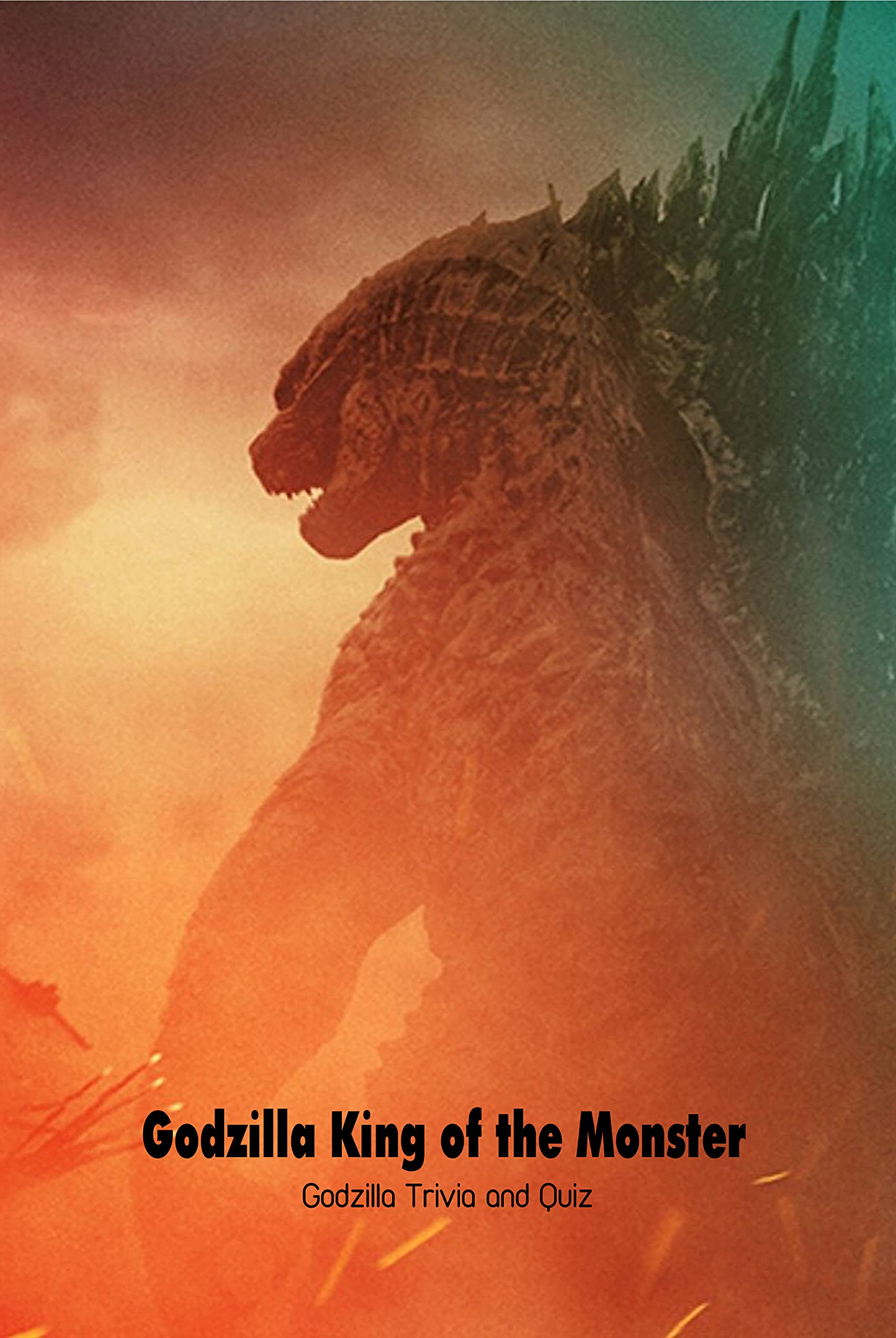 Godzilla King of the Monster Godzilla Trivia and Quiz Film Trivia