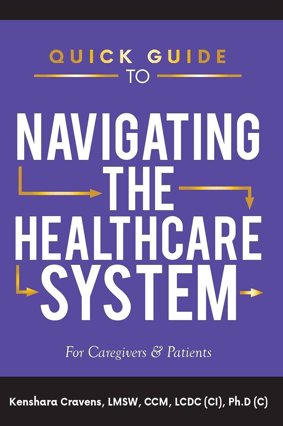 Navigating Health Systems Quick Guide to Navigating the Healthcare System: For Caregivers ...