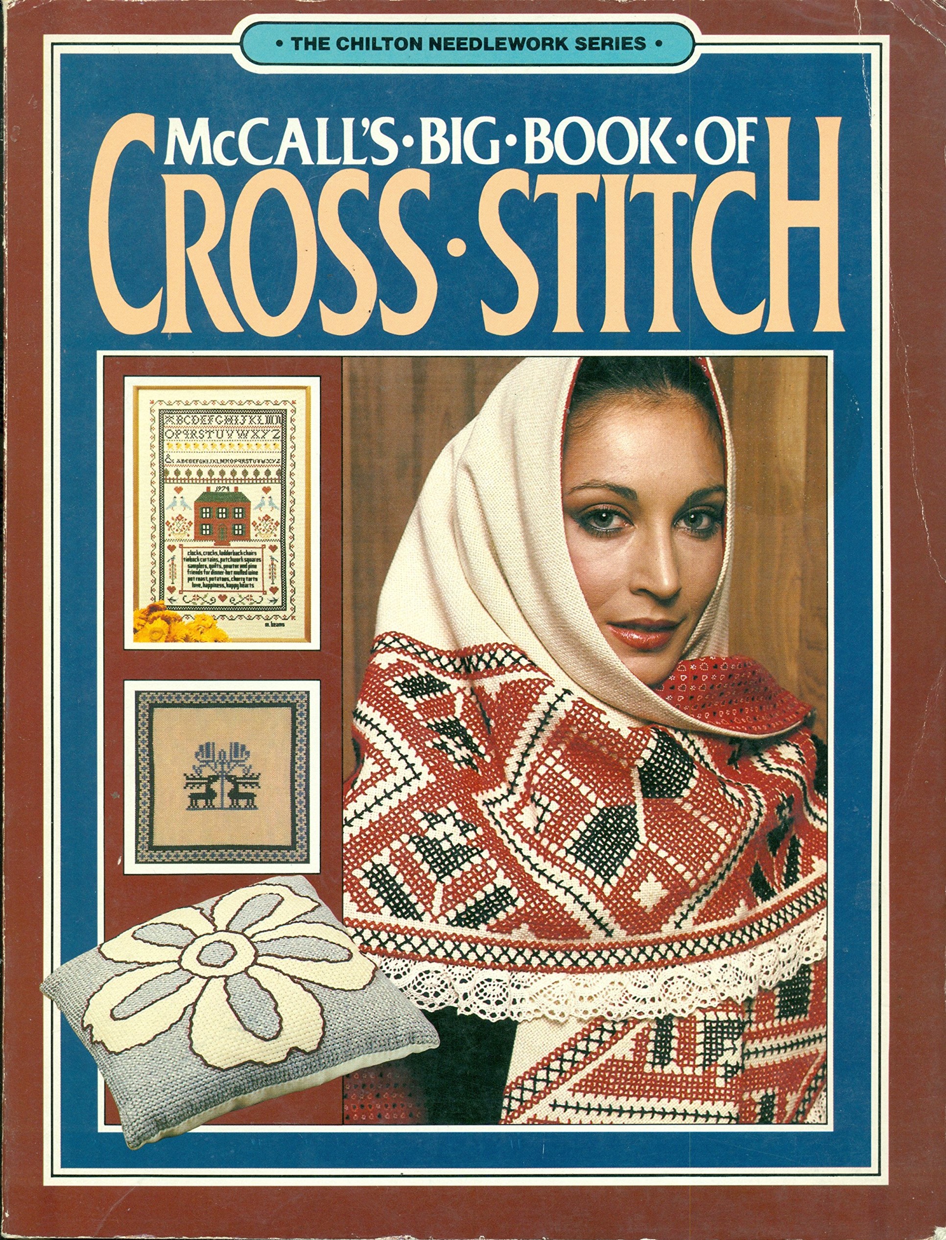 McCall's Big Book of Cross Stitch The Chilton Needlework Series by