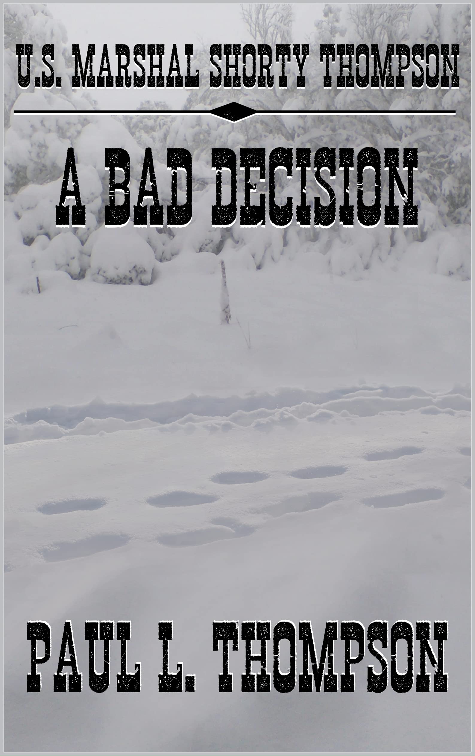 U.S. Marshal Shorty Thompson - A Bad Decision book cover
