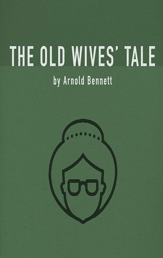 The Old Wives' Tale by Arnold Bennett | Goodreads