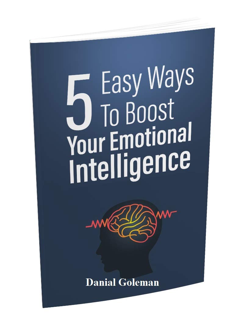 5 Easy Ways To Boost Your Emotional Intelligence: A Practical Guide To ...