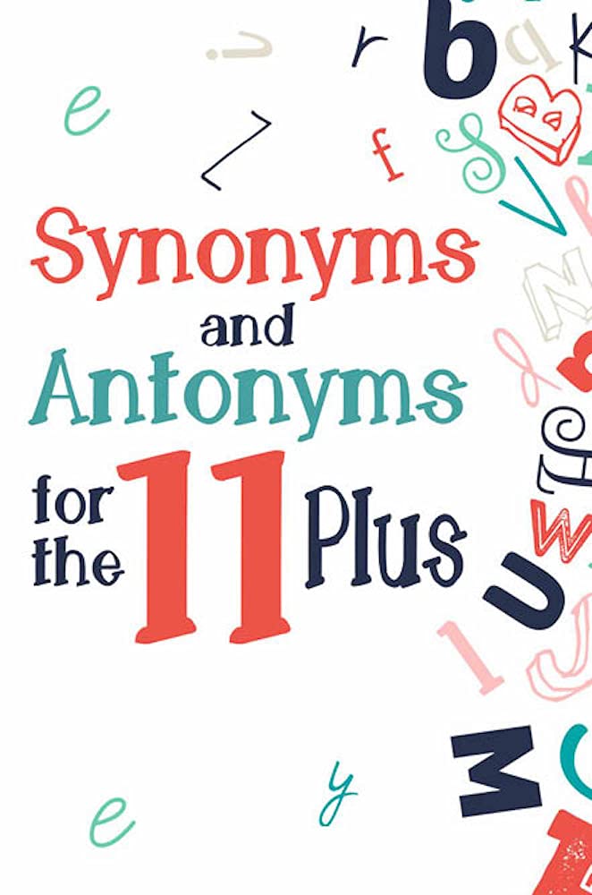 Synonyms and Antonyms for the 11 Plus Vocabulary Expander for CEM and