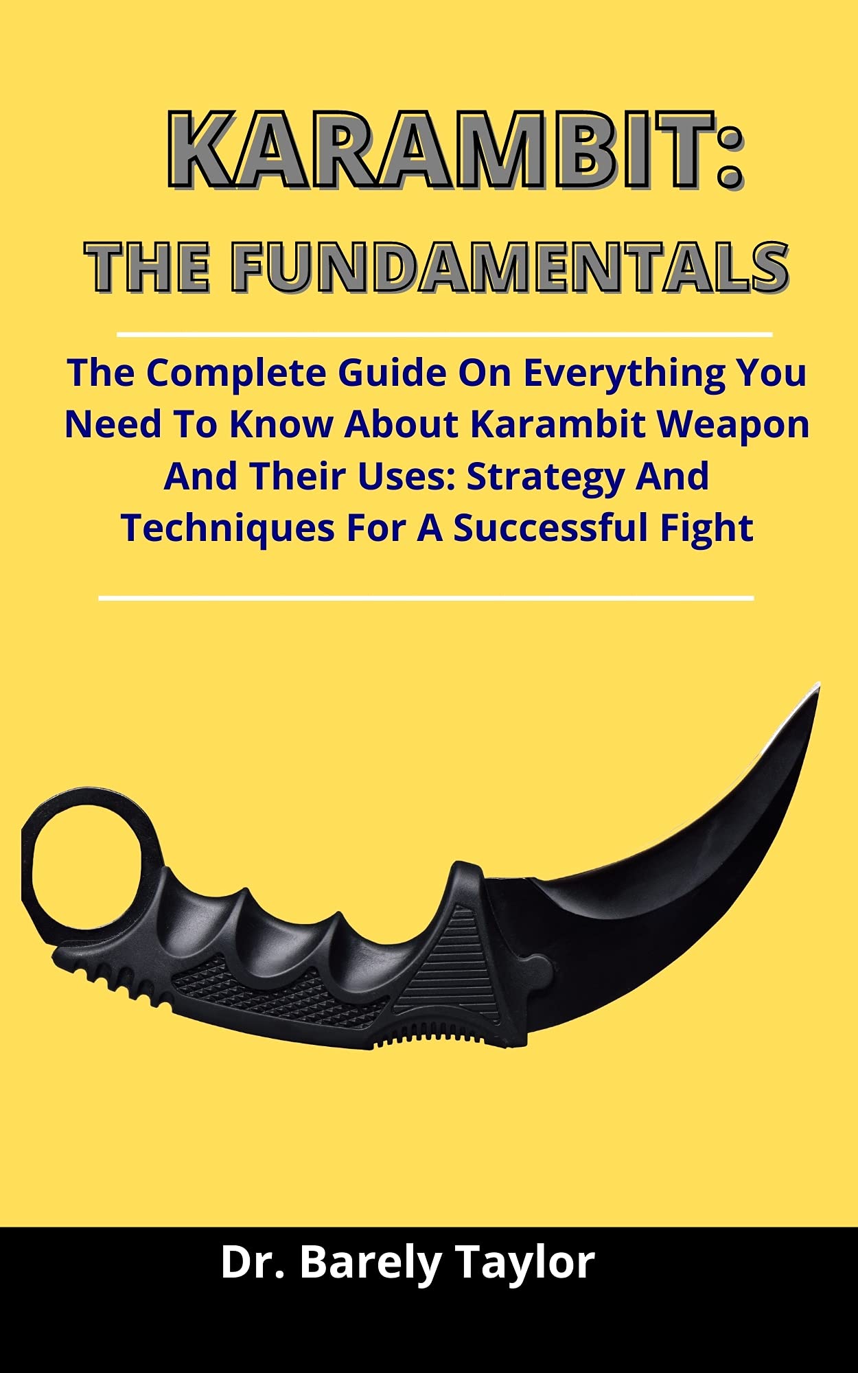 Karambit The Fundamentals The Complete Guide On Everything You Need