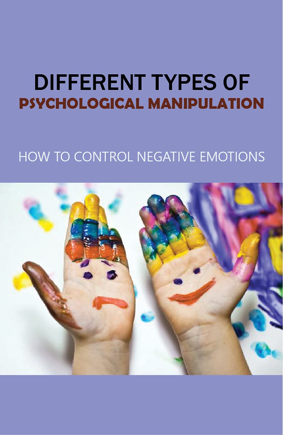 Different Types Of Psychological Manipulation How To Control Negative