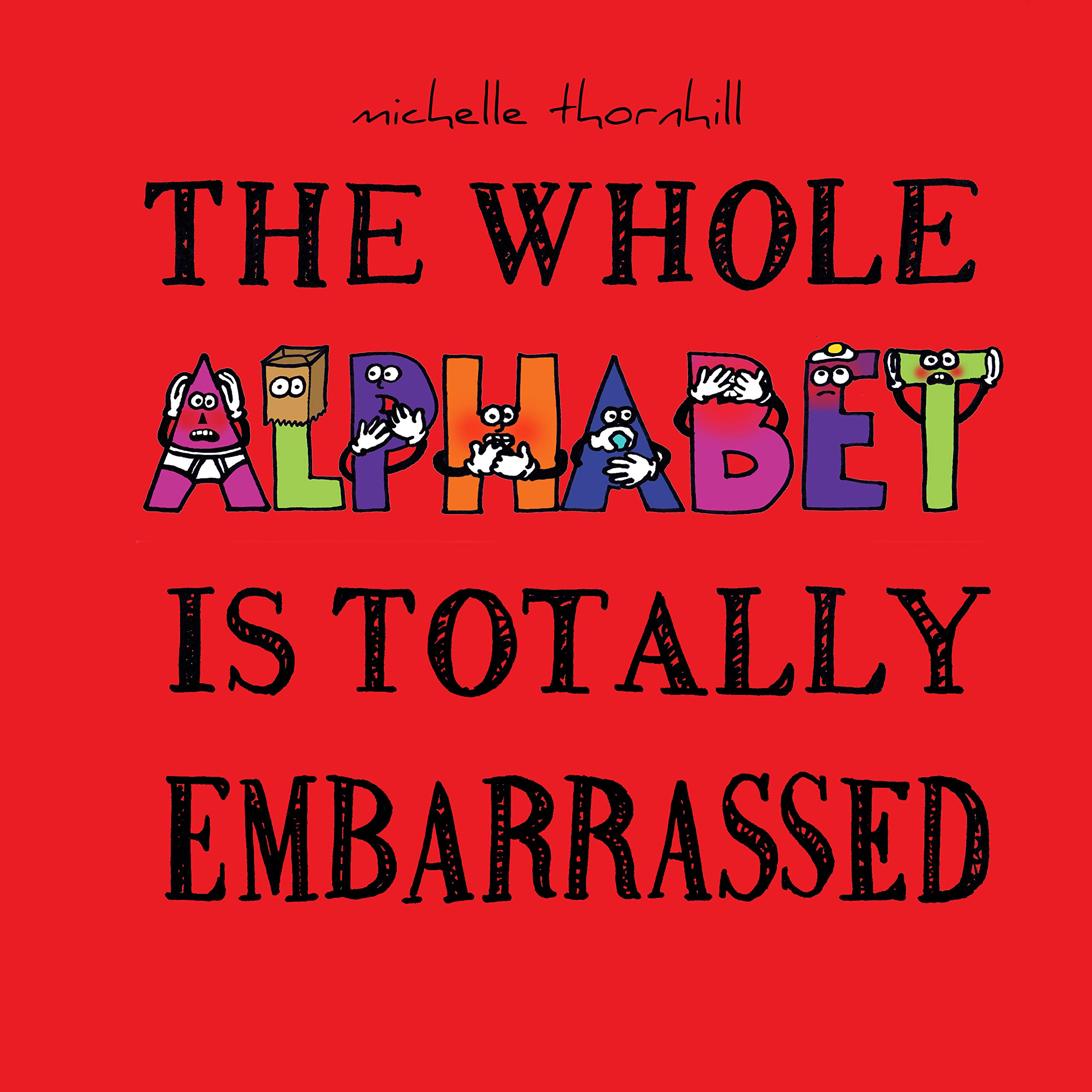The Whole Alphabet Is Totally Embarrassed: The Alphabet's Top 26 Most Mortifying Moments