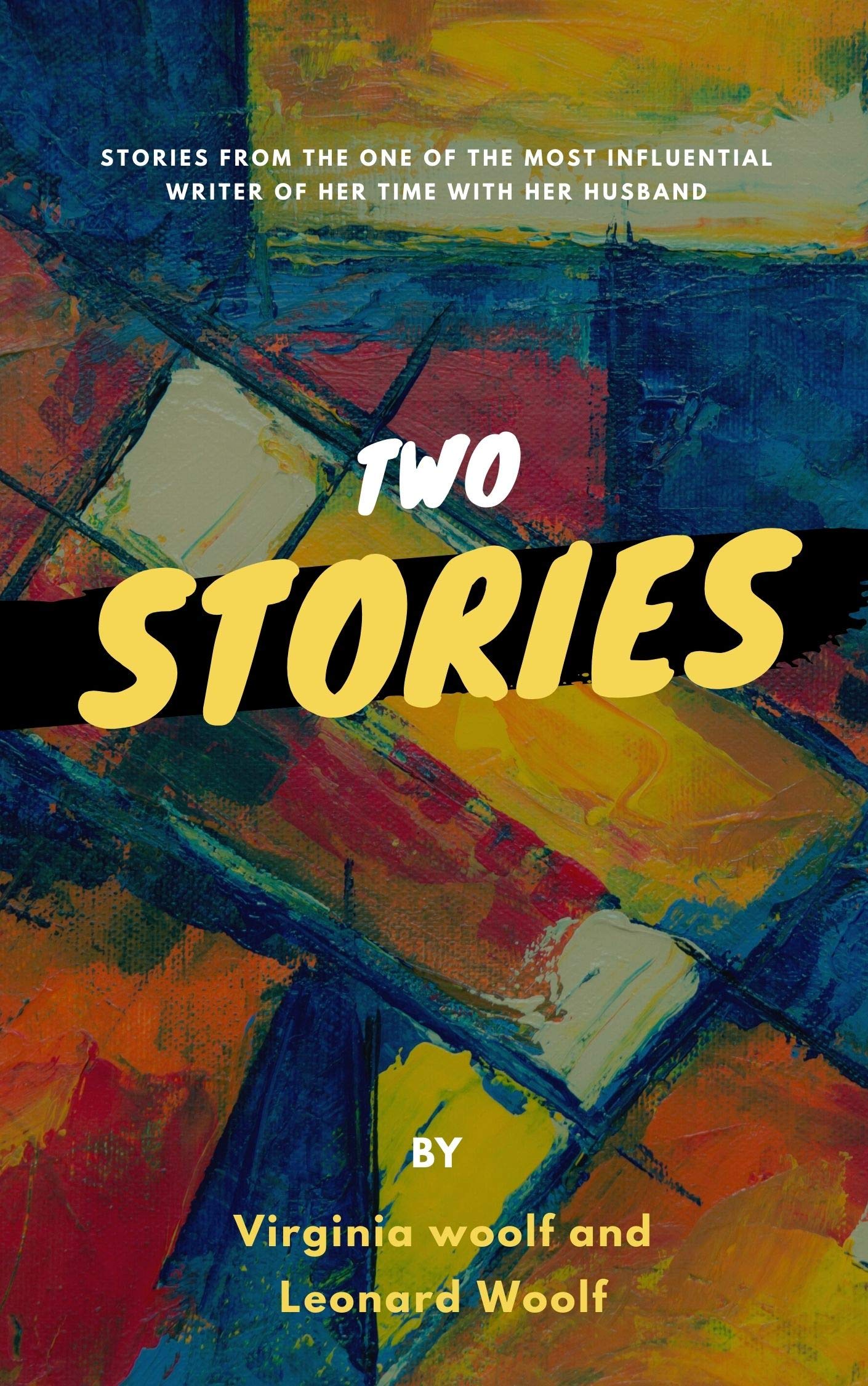 Two Stories by Leonard Woolf and Virginia Woolf by Virginia Woolf