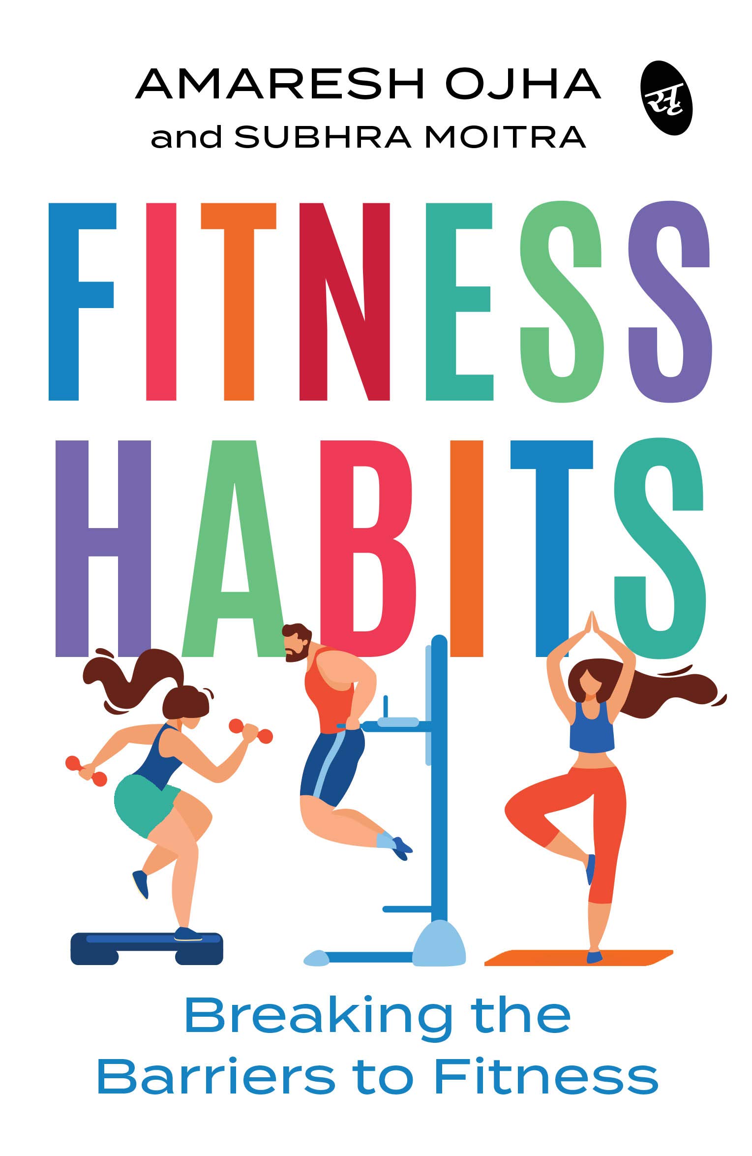 Fitness Habits: Breaking the Barriers to Fitness