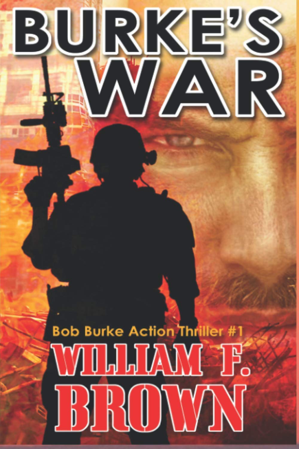 Burke s War Burke 1 Paperback By William F Brown Goodreads