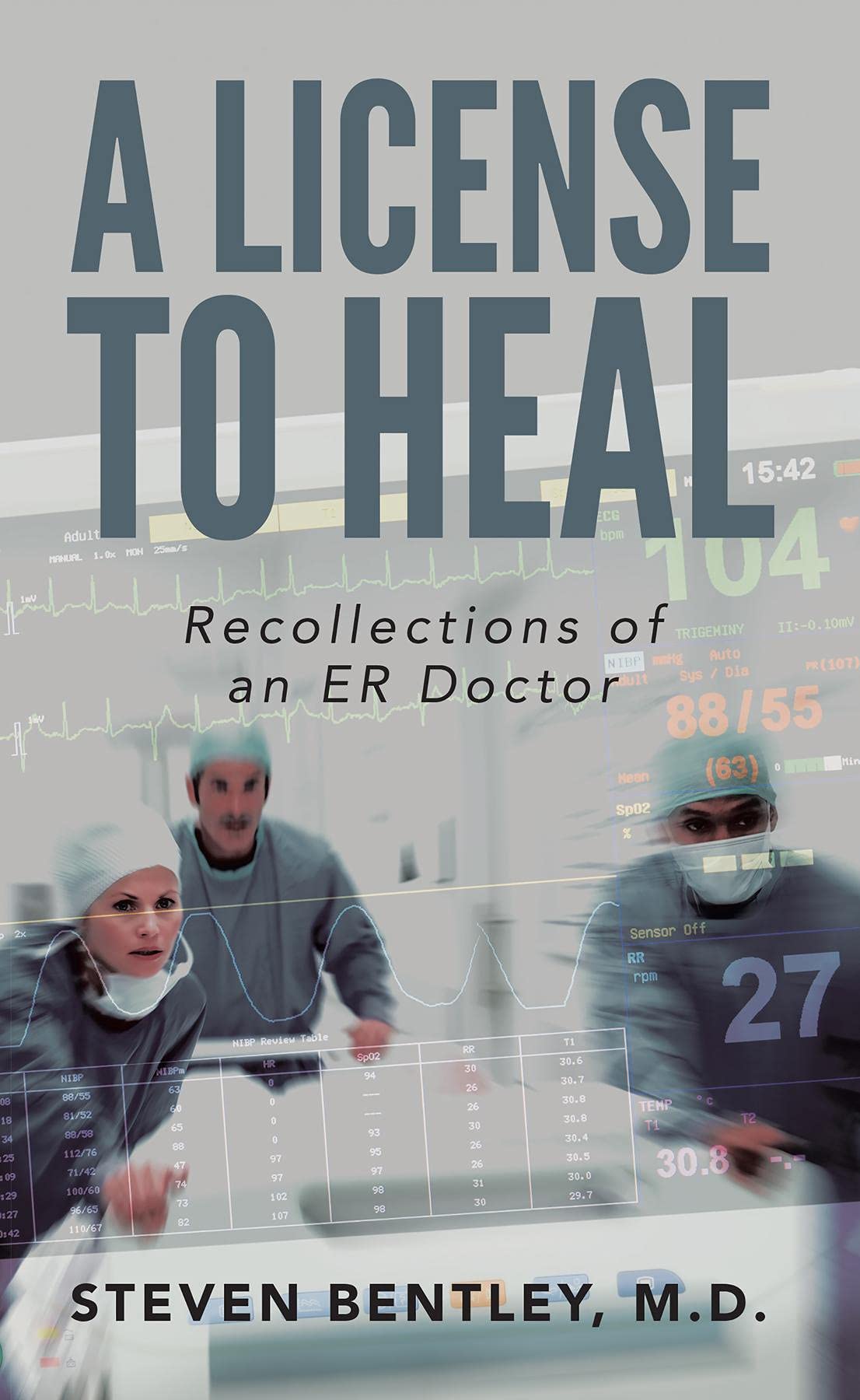 A License to Heal: Recollections of an ER Doctor