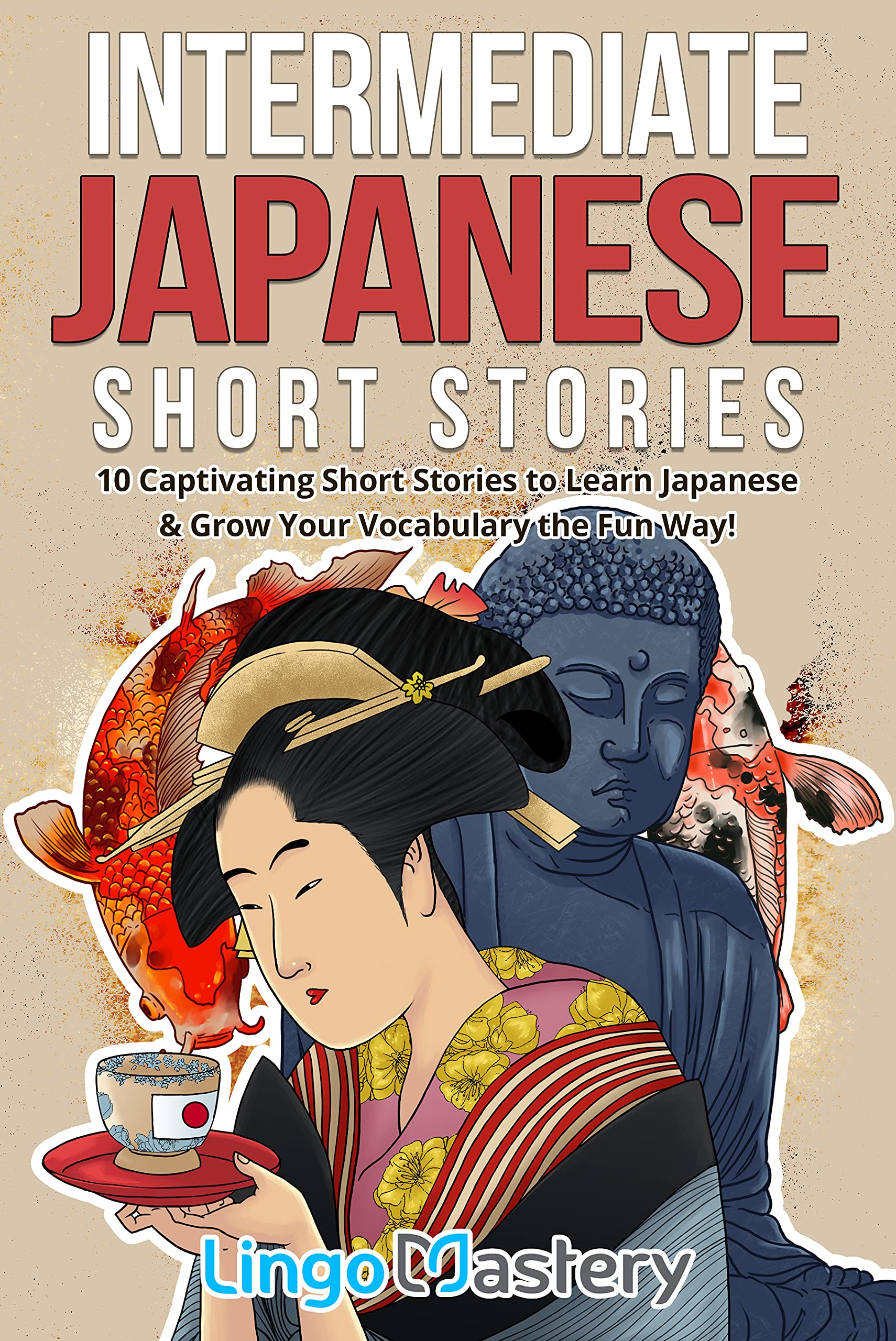 Intermediate Japanese Short Stories 10 Captivating Short Stories to