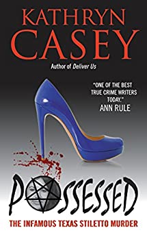 Possessed: The Infamous Texas Stiletto Murder