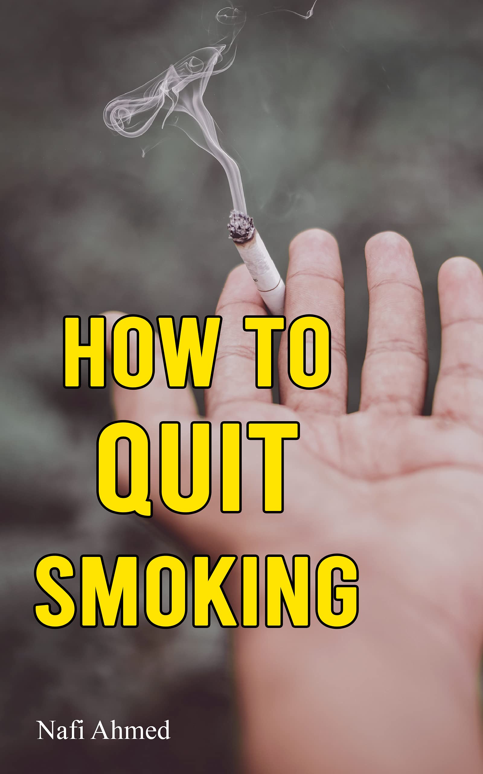 How to Quit Smoking Stop Smoking Cigarette and Stay Nicotine Free A