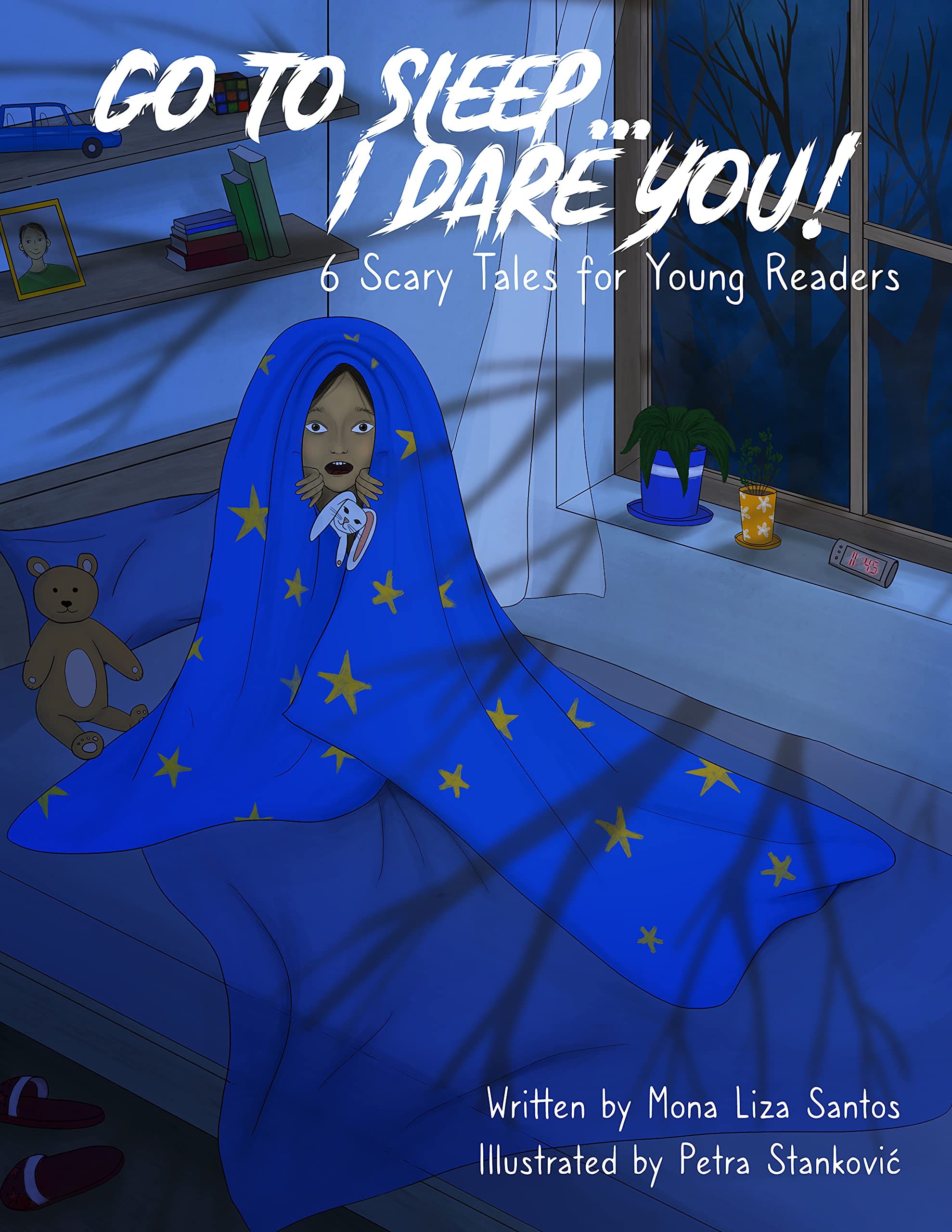 Go To Sleep... I Dare You!: 6 Scary Tales for Young Readers