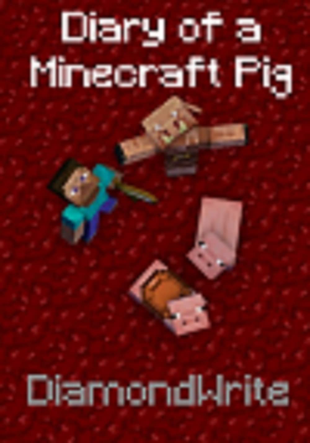 Diary of a Minecraft Pig