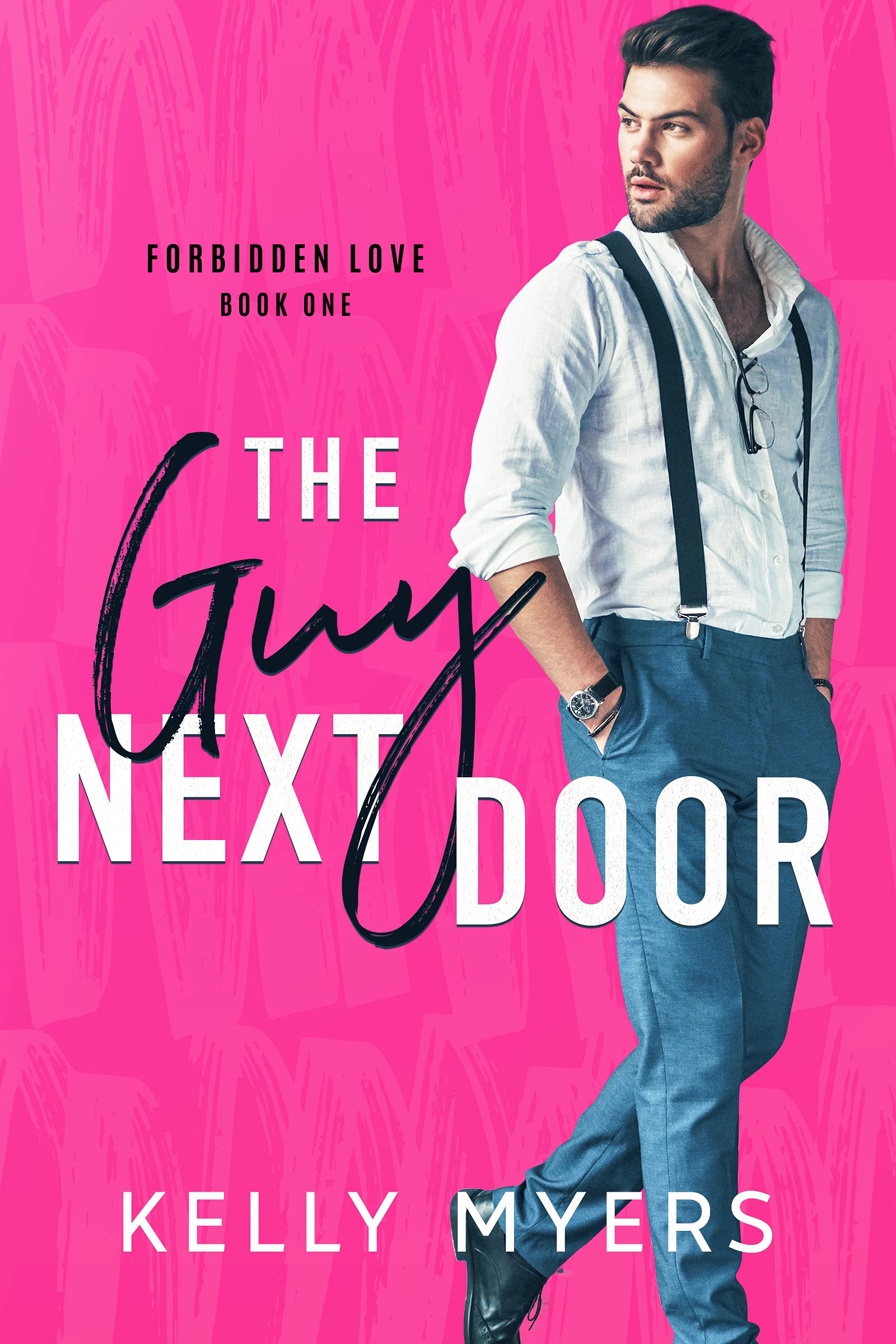 The Guy Next Door (Forbidden Love) by Kelly Myers Goodreads