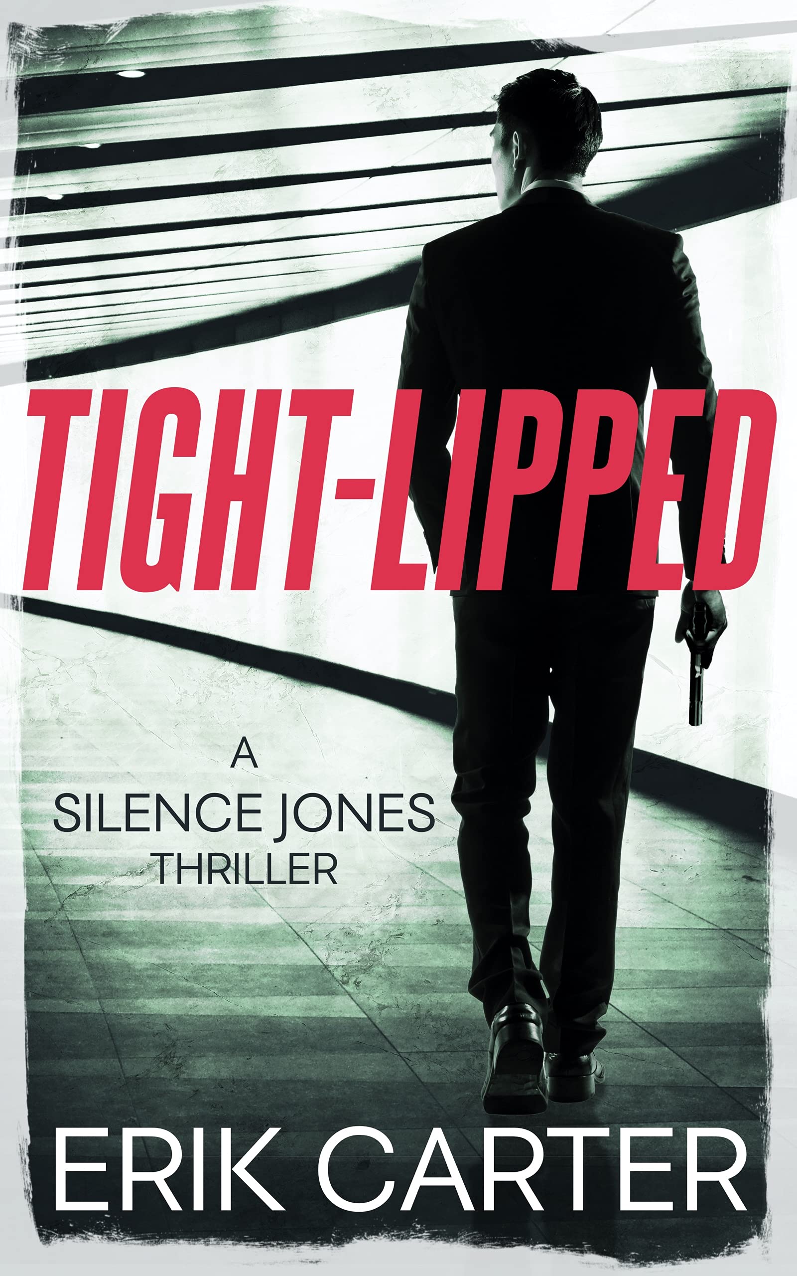 Erik Carter Tight-Lipped (Silence Jones Thrillers #3