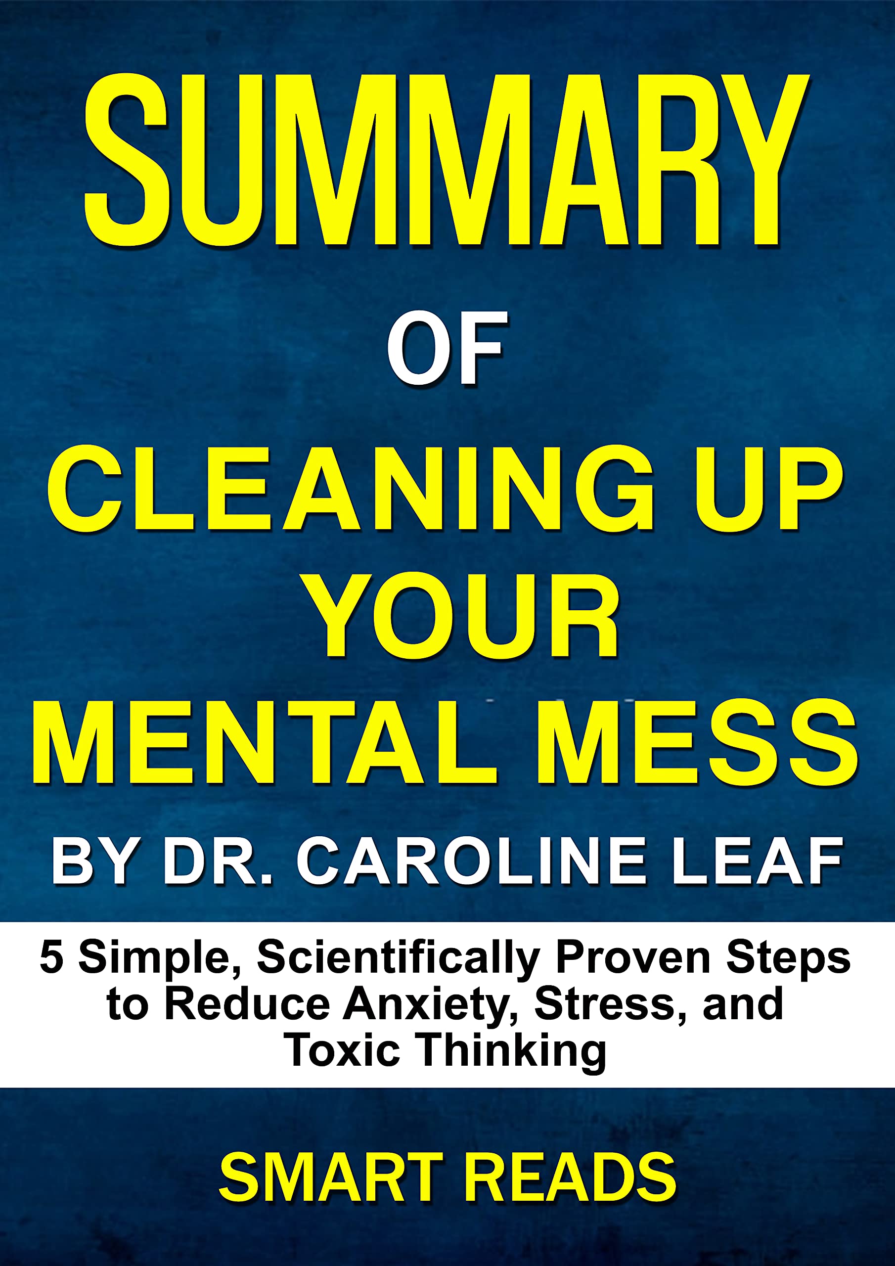 Summary of Cleaning Up Your Mental Mess 5 Simple, Scientifically
