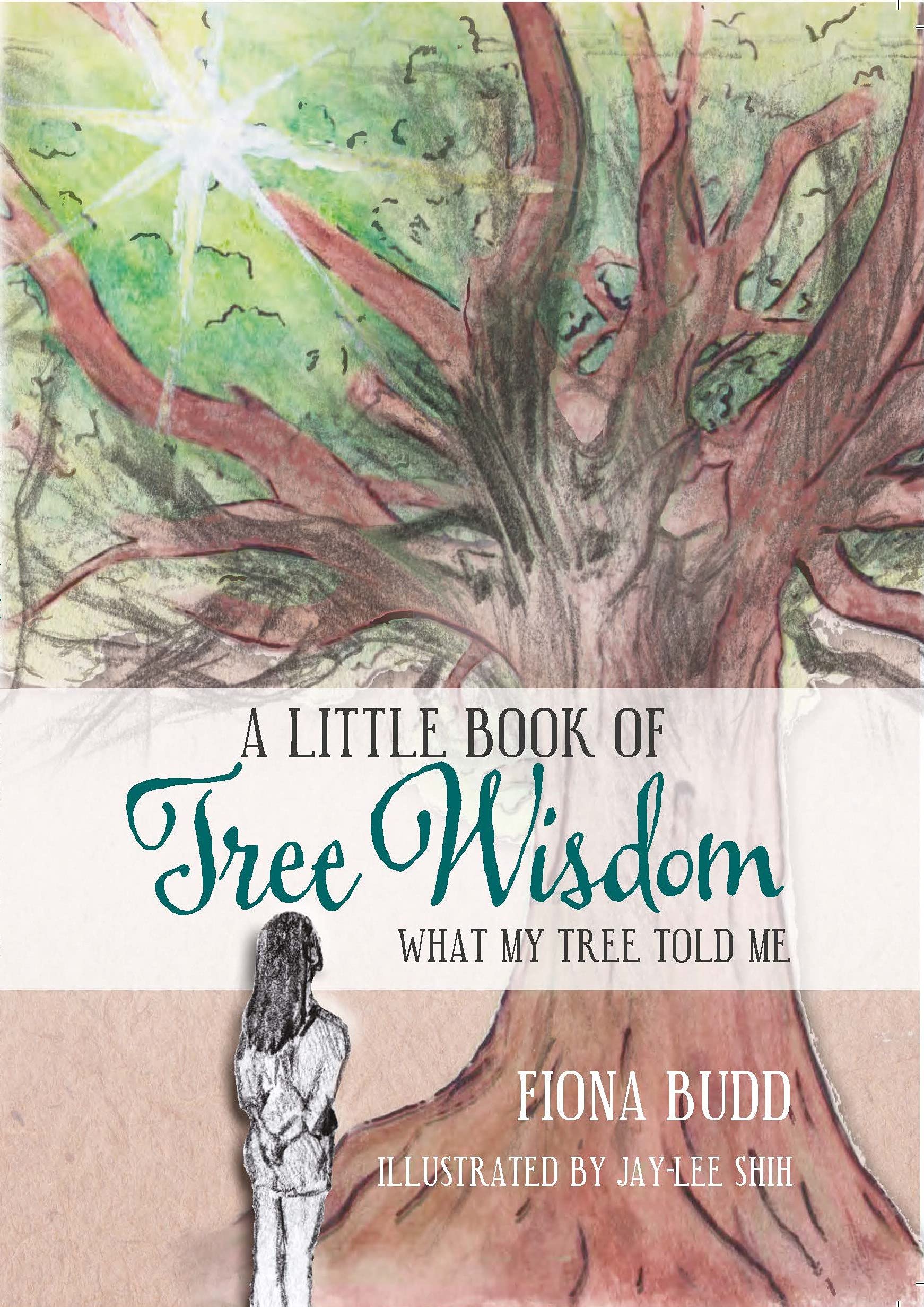 A Little Book of Tree Wisdom What My Tree Told Me by Fiona Budd Goodreads