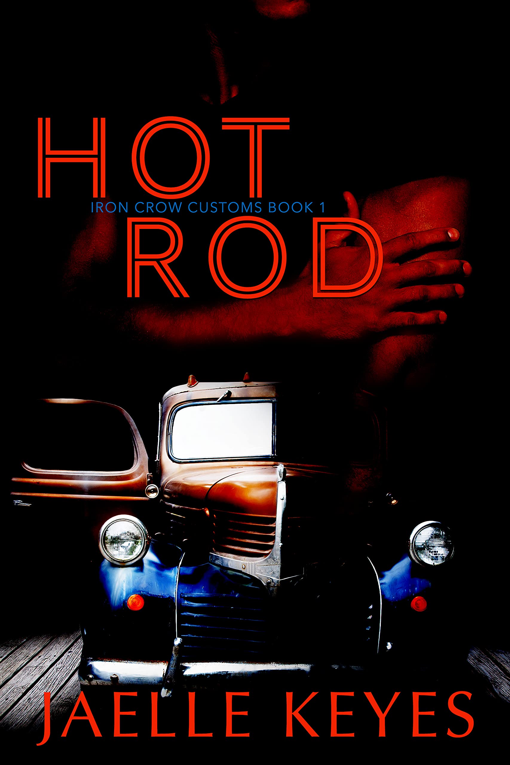 HOT ROD A Steamy Contemporary Romantic Suspense Novel by Jaelle Keyes