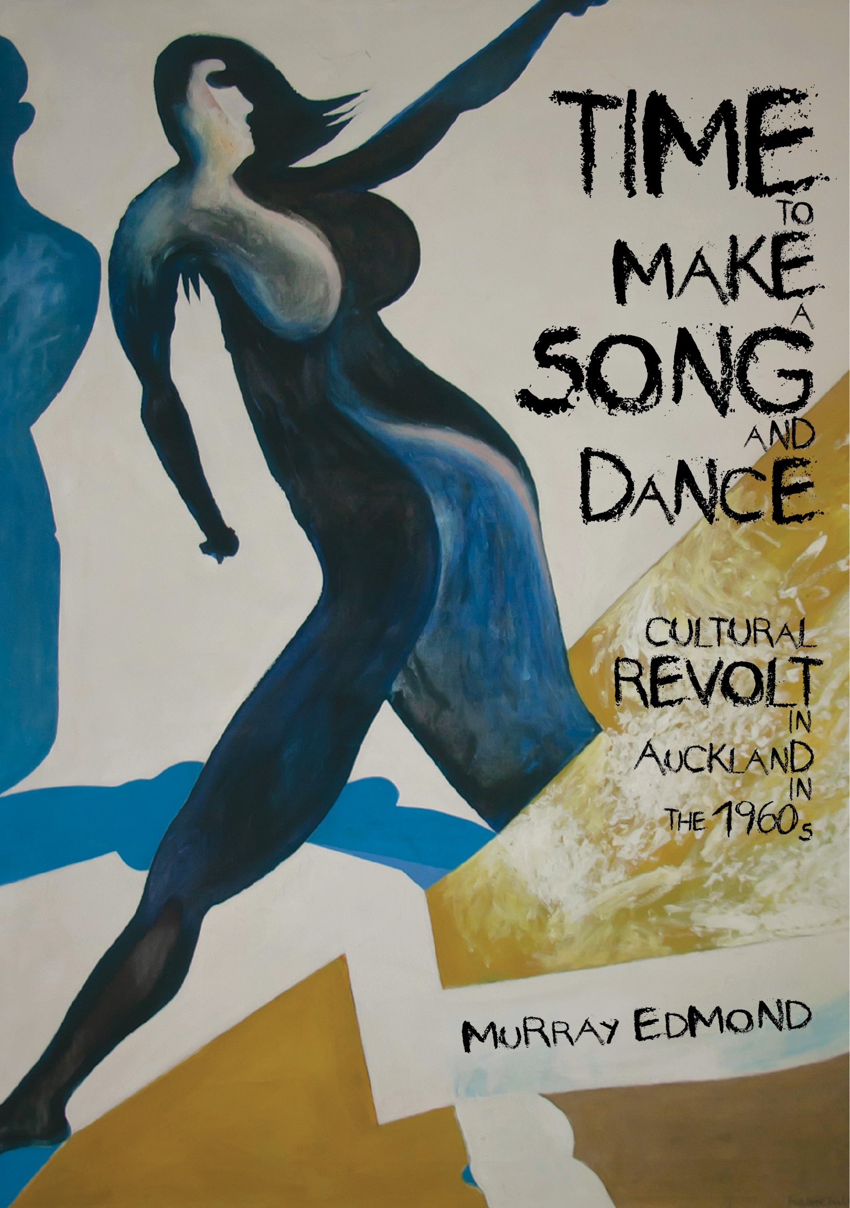 Time to Make a Song and Dance Cultural Revolt in Auckland in the 1960s