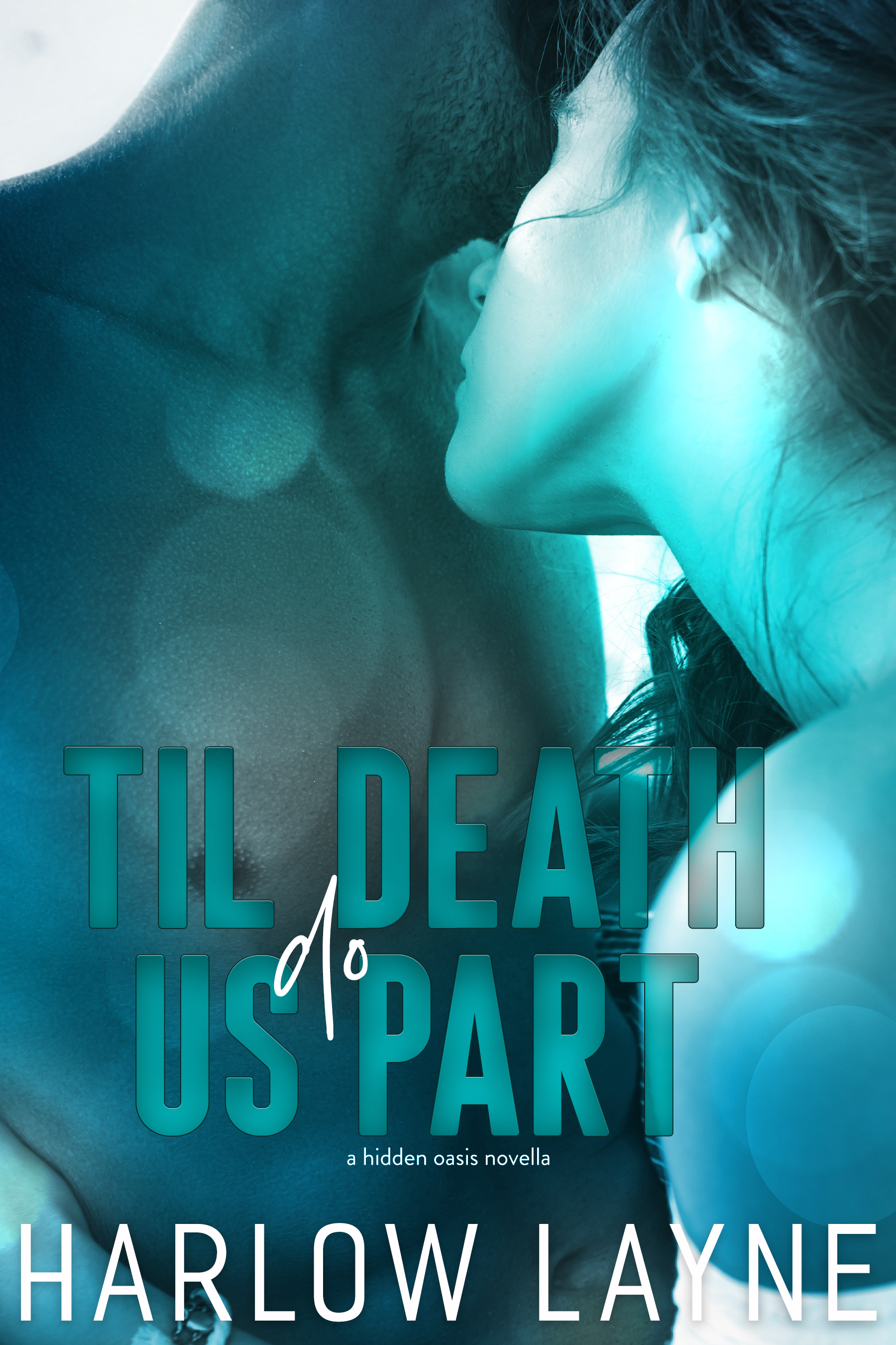 Til Death Do Us Part (Hidden Oasis, #3) by Harlow Layne | Goodreads