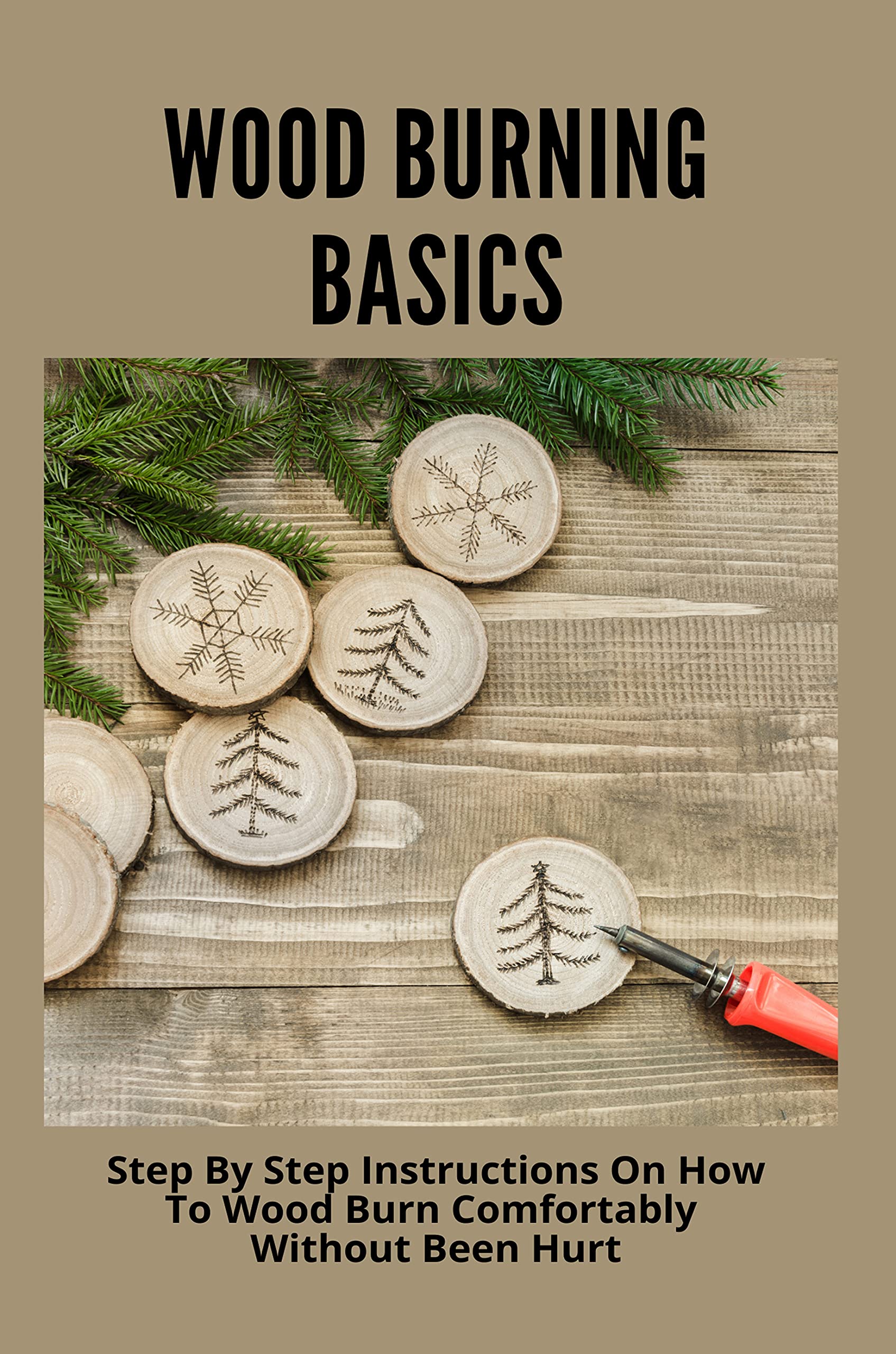 Wood Burning Basics Step By Step Instructions On How To Wood Burn