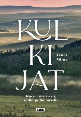 Kulkijat – Naisia metsissä, soilla ja tuntureilla
