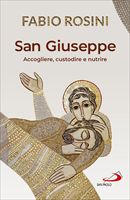 San Giuseppe: Accogliere, custodire e nutrire