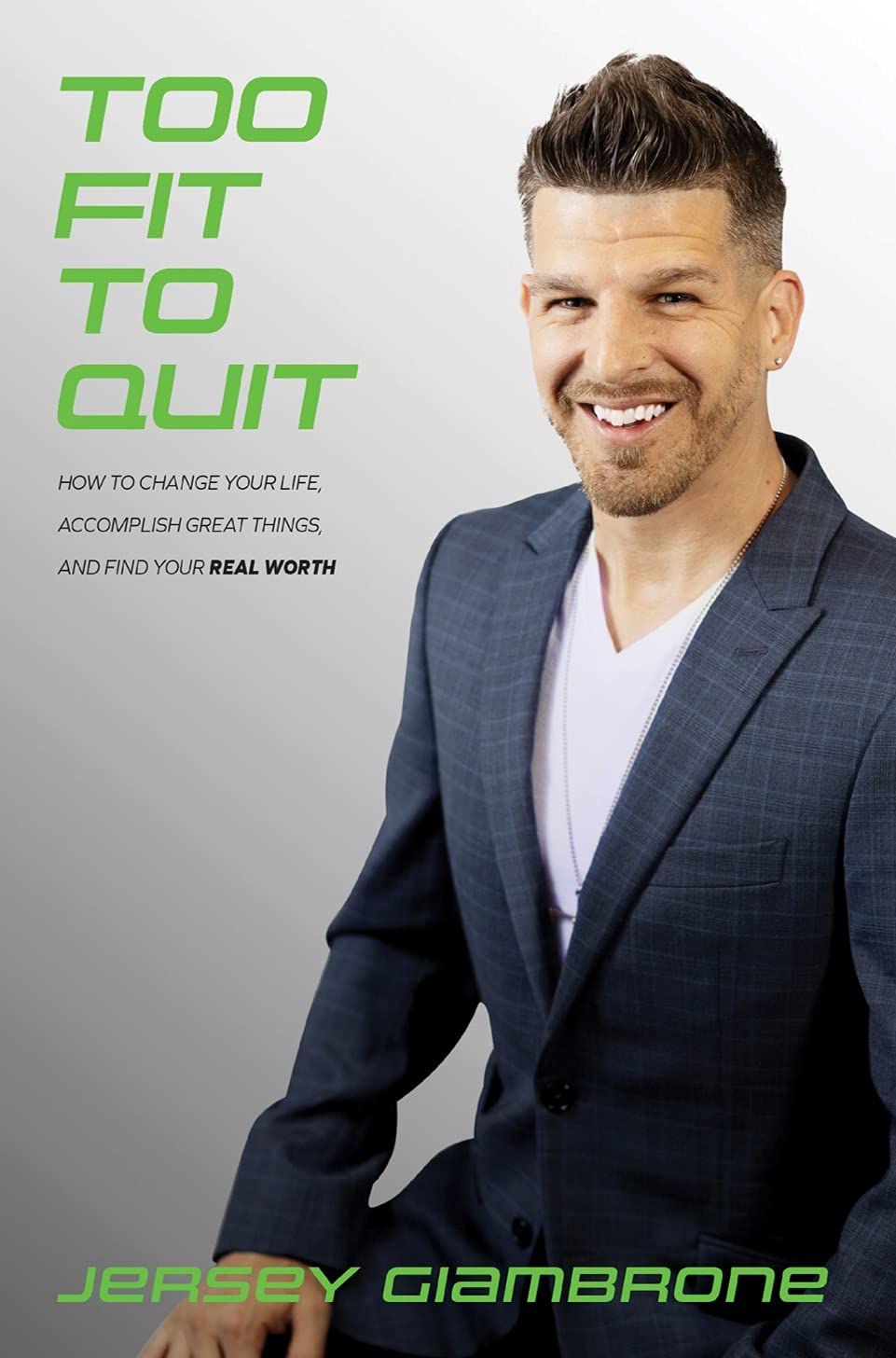 too-fit-to-quit-how-to-change-your-life-accomplish-great-things-and