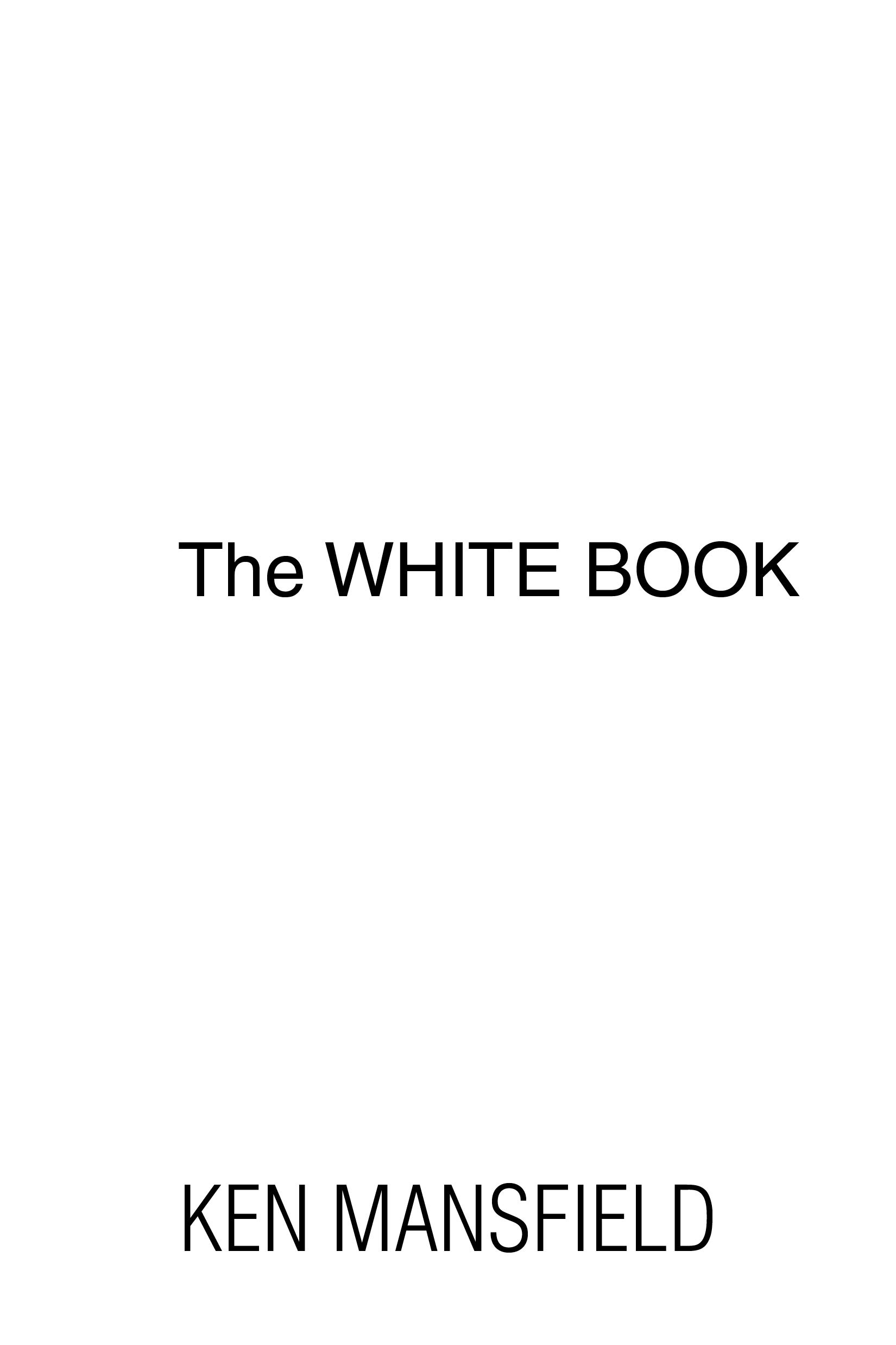 The White Book by Ken Mansfield Goodreads