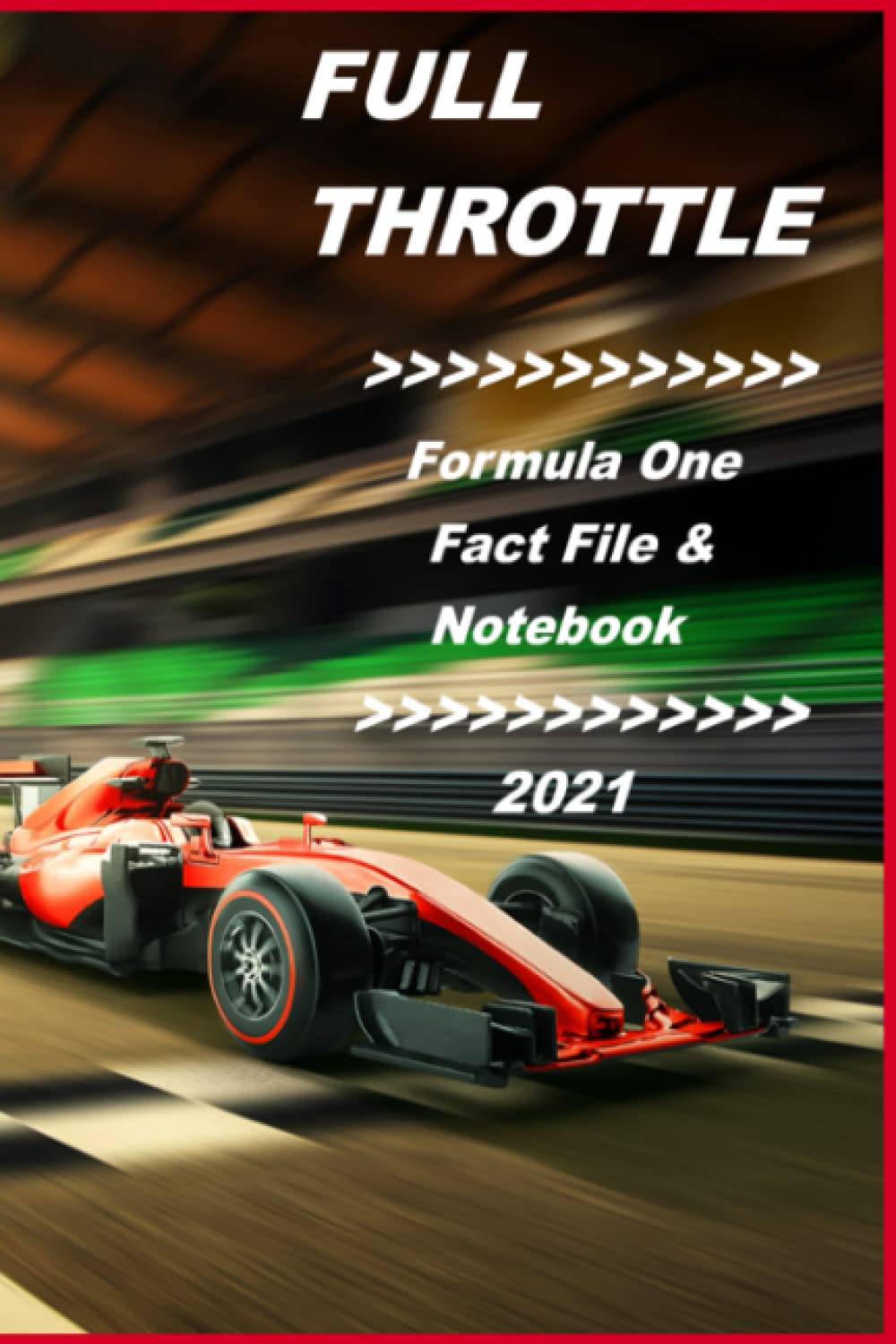Full Throttle Formula One Fact File & Notebook 2021 A FactFilled
