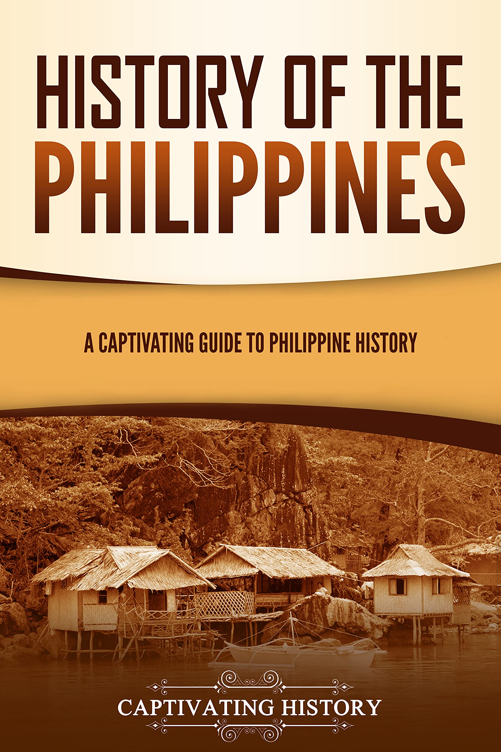 History of the Philippines: A Captivating Guide to Philippine History
