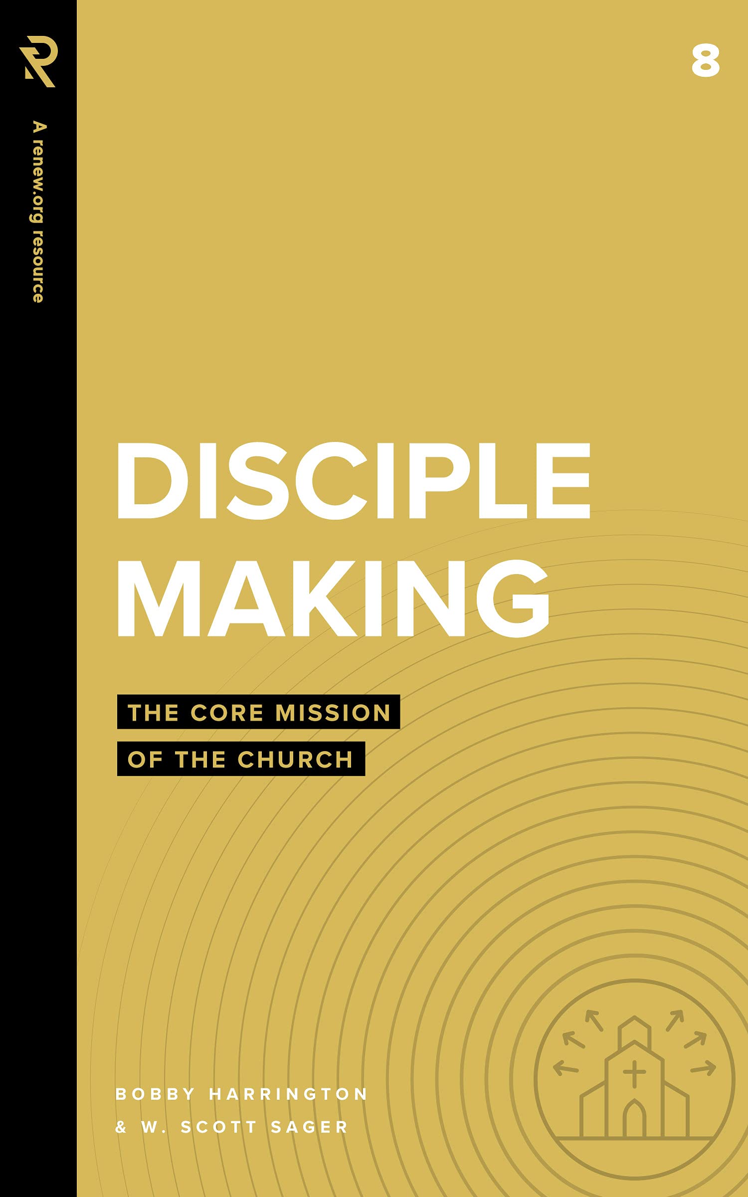 Disciple Making: The Core Mission of the Church