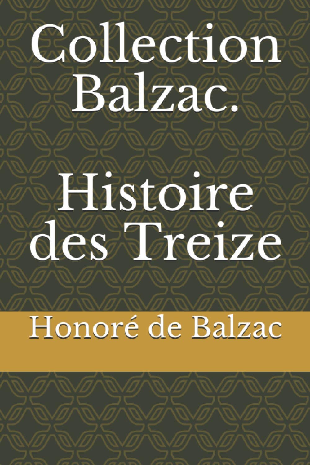 Collection Balzac. Histoire des Treize by Honoré de Balzac Goodreads
