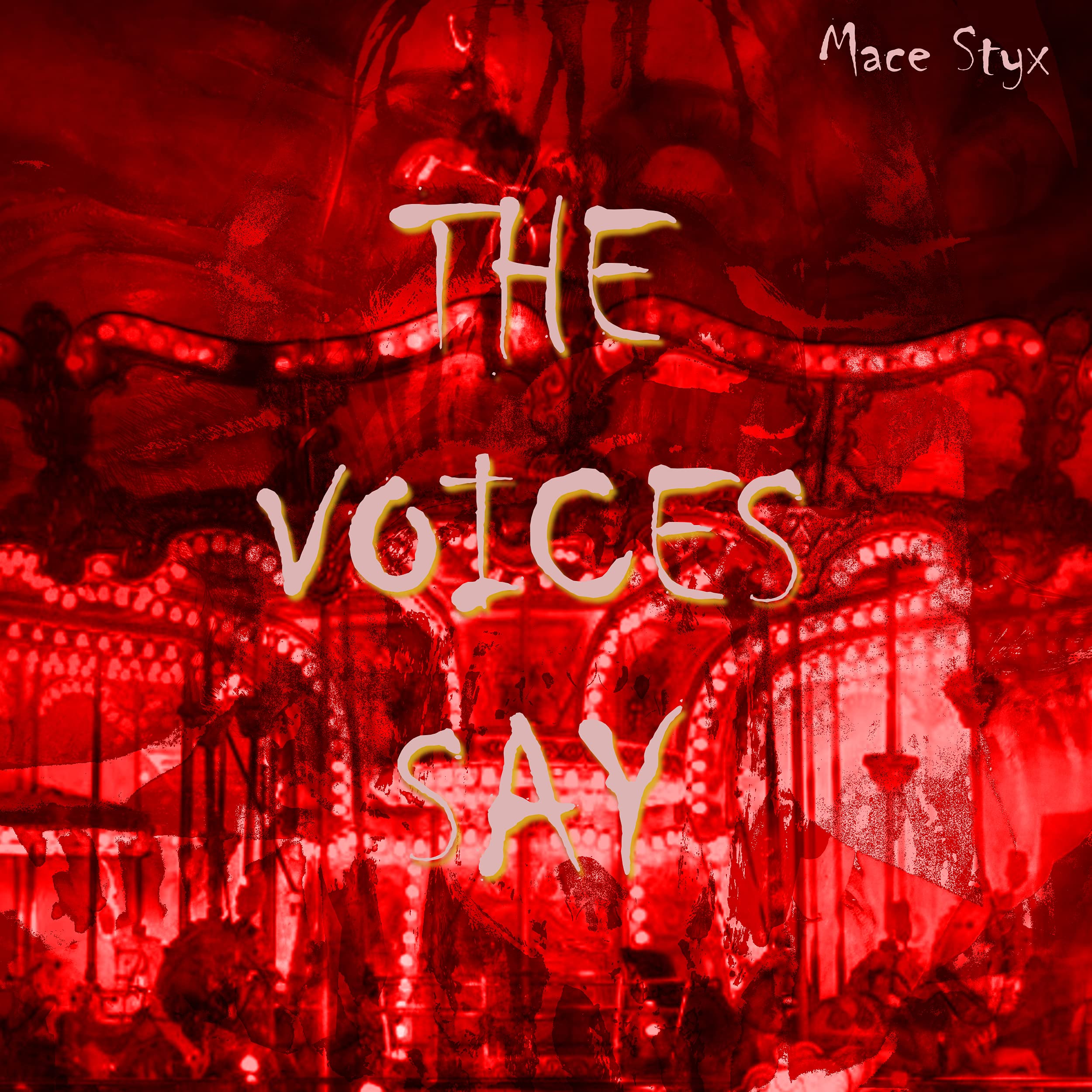 The Voices Say by Mace Styx Goodreads
