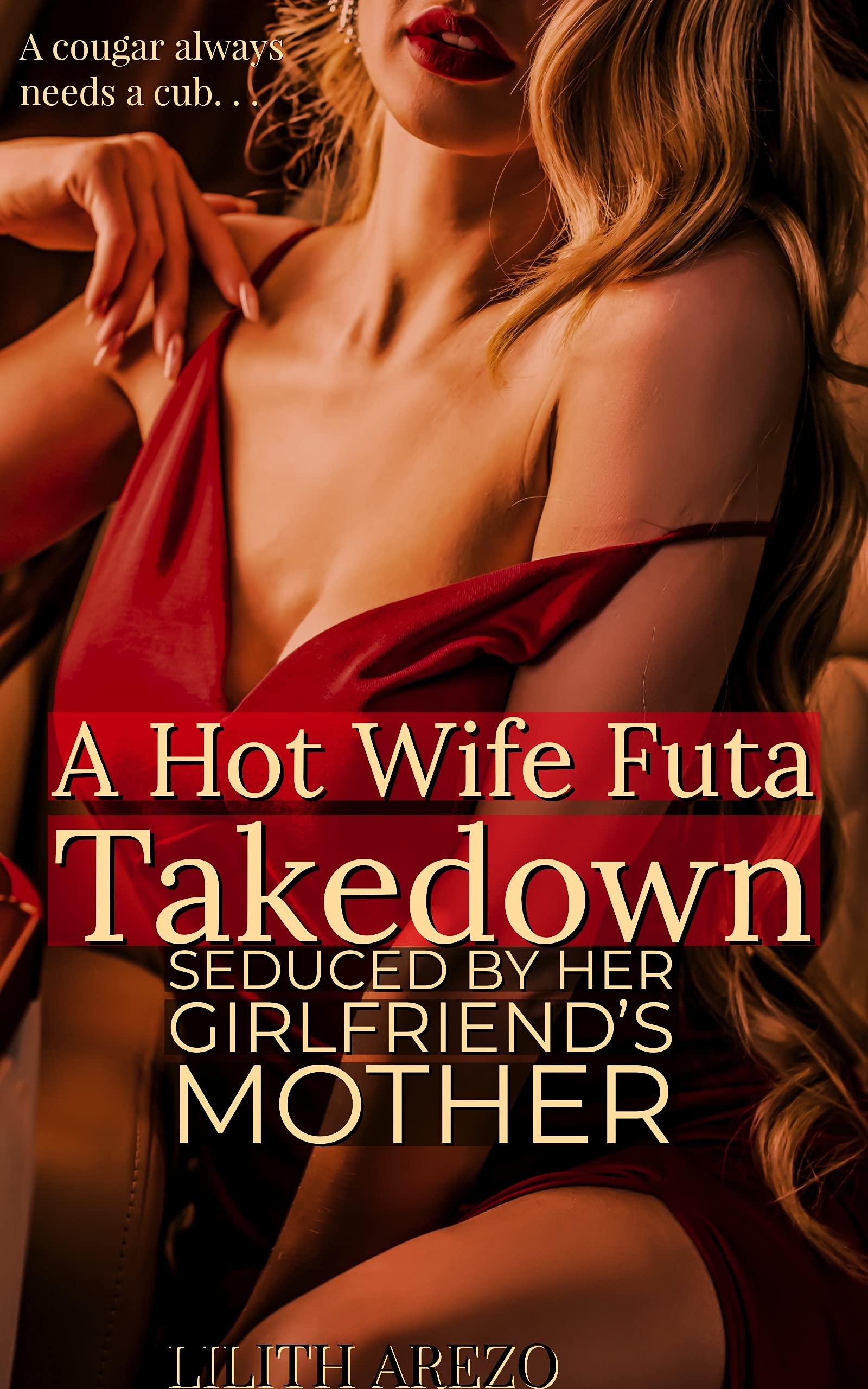A HOT WIFE FUTA TAKEDOWN: Seduced By Her Girlfriend's Mother