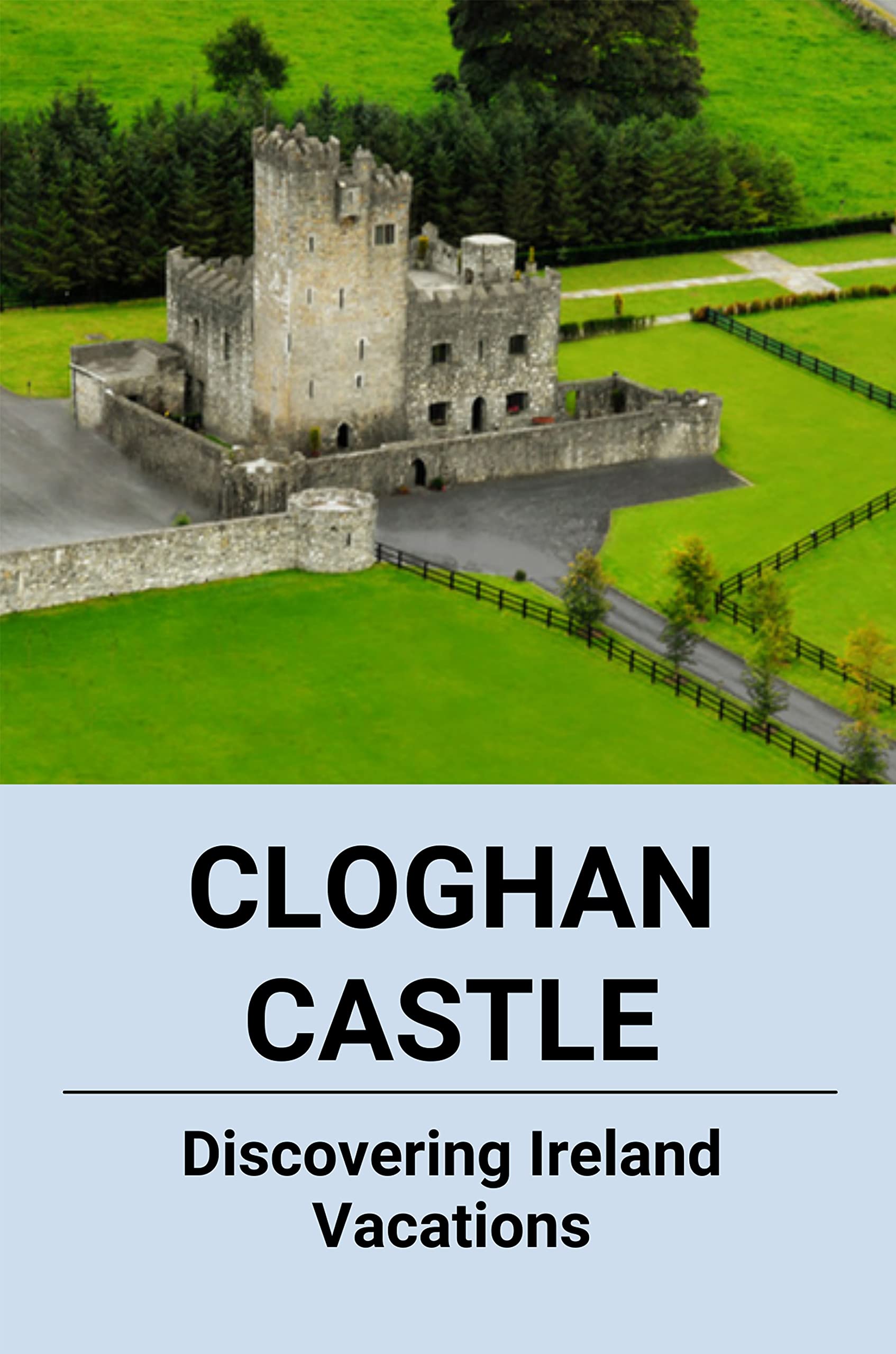 Cloghan Castle Discovering Ireland Vacations Irish Castles History by Eulah Himanga Goodreads