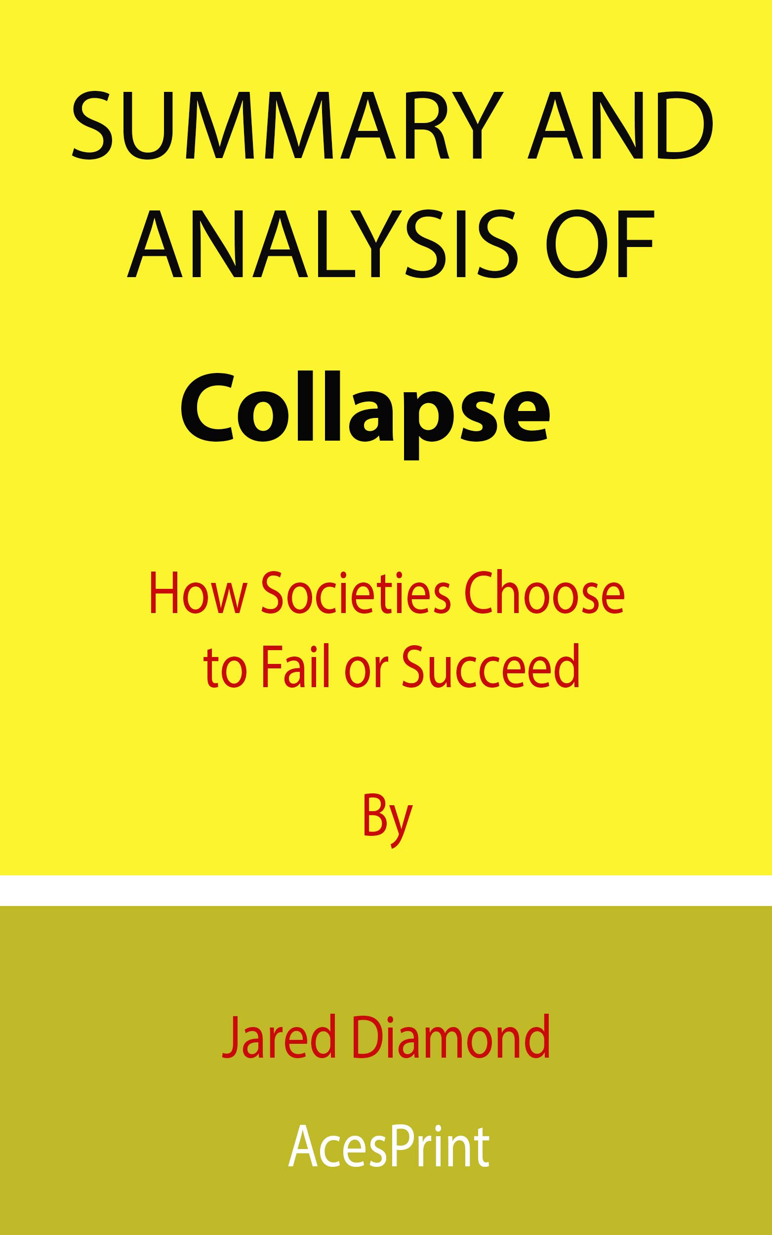 Summary and Analysis of Collapse How Societies Choose to Fail or