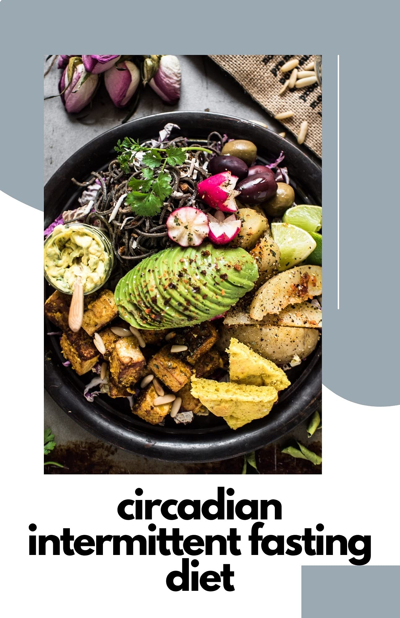 Circadian Intermittent Fasting Diet Learn How To Lose Weight