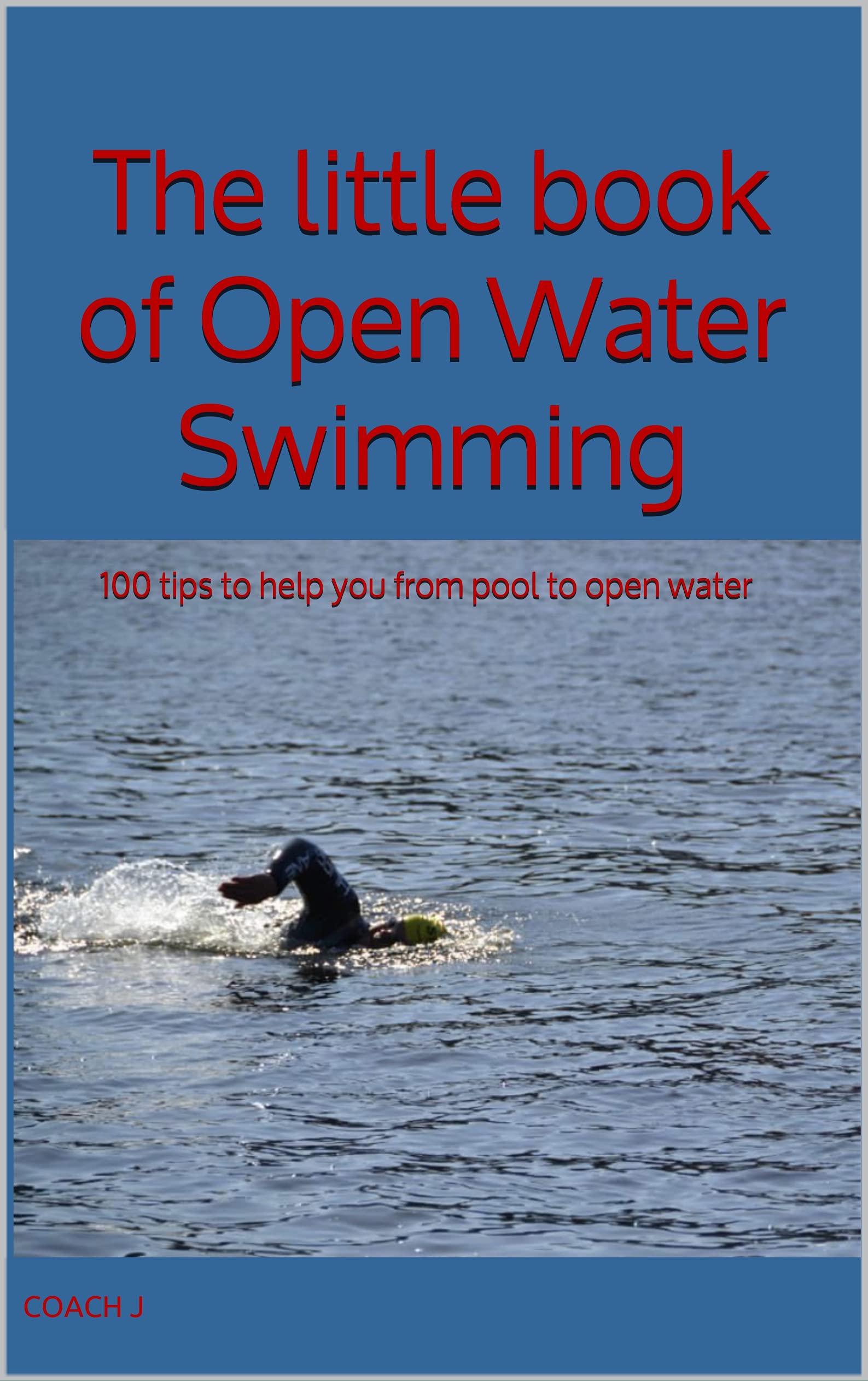 The little book of open water swimming 100 tips to help you from pool