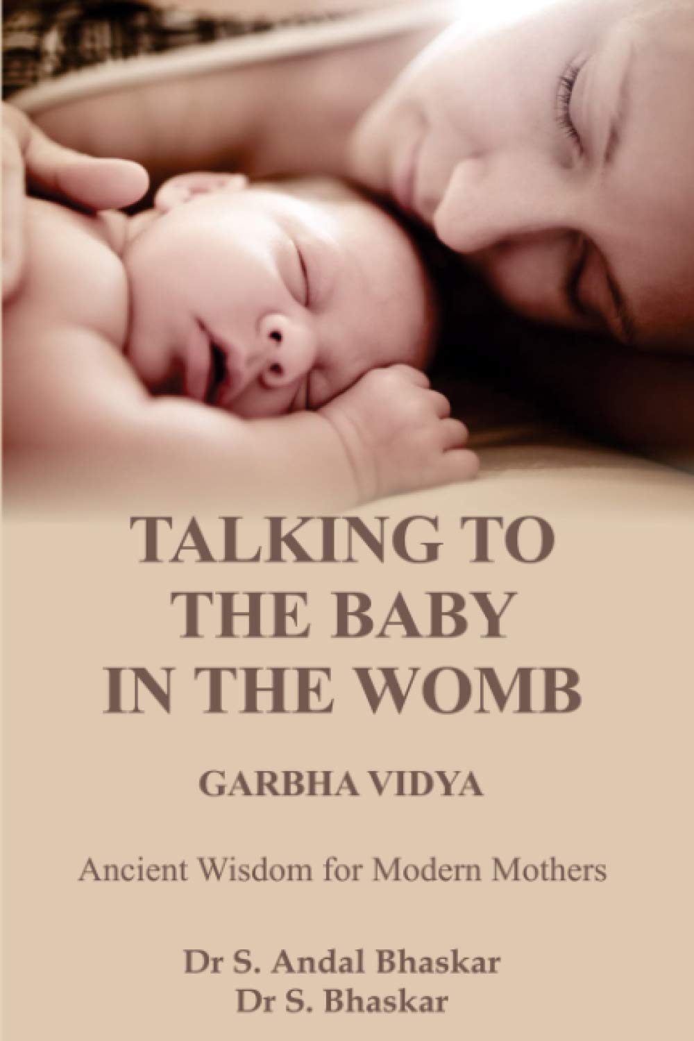 TALKING TO THE BABY IN THE WOMB - GARBHA VIDYA: ANCIENT WISDOM FOR MODERN MOTHERS